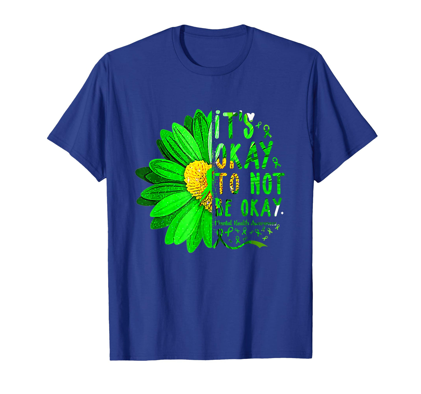 It's Okay not be shirt Green Ribbon Sunflower Mental Health T-Shirt
