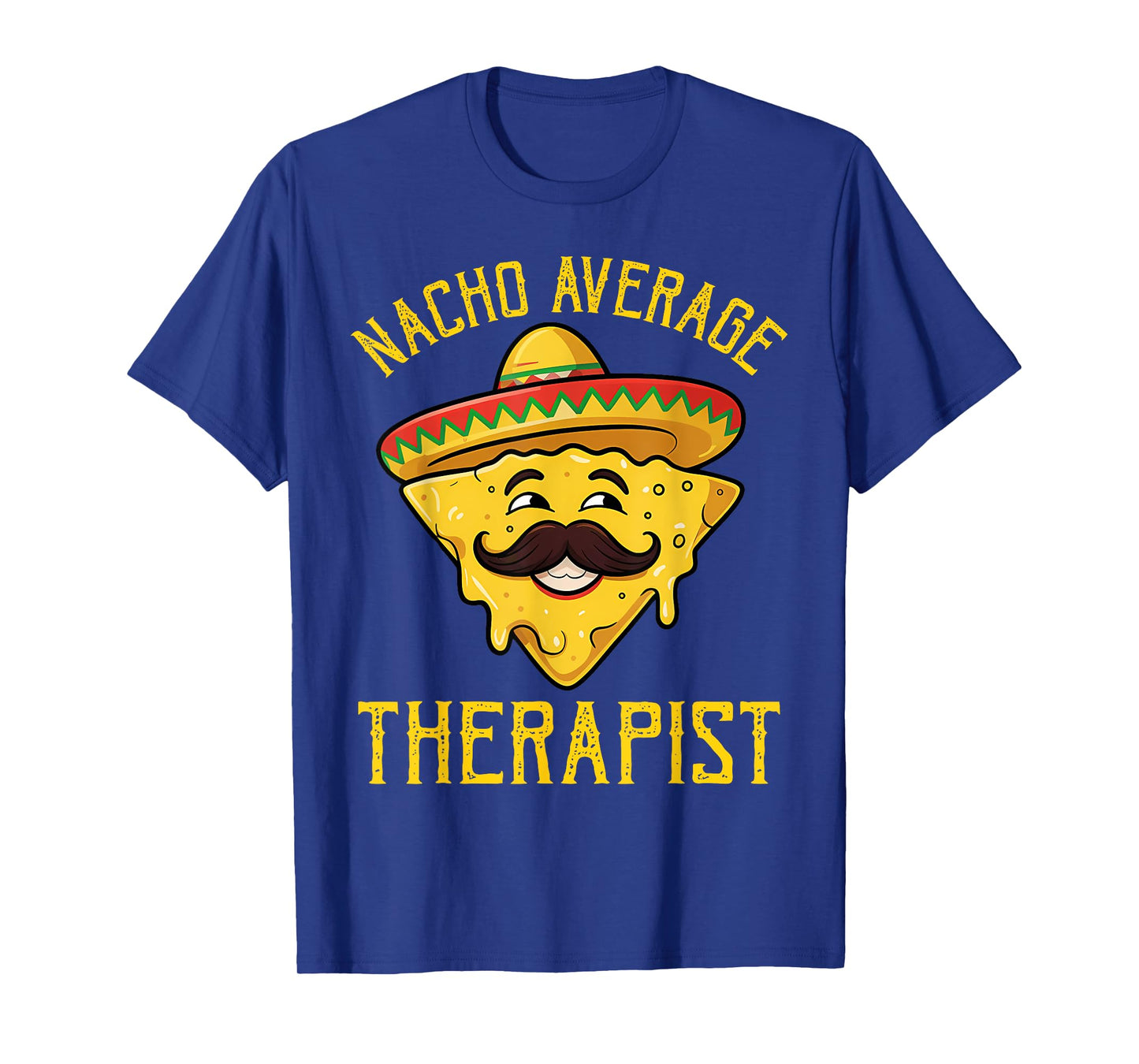 Nacho Average Therapist Funny Cinco De Mayo Mexican Sombrero T-Shirt