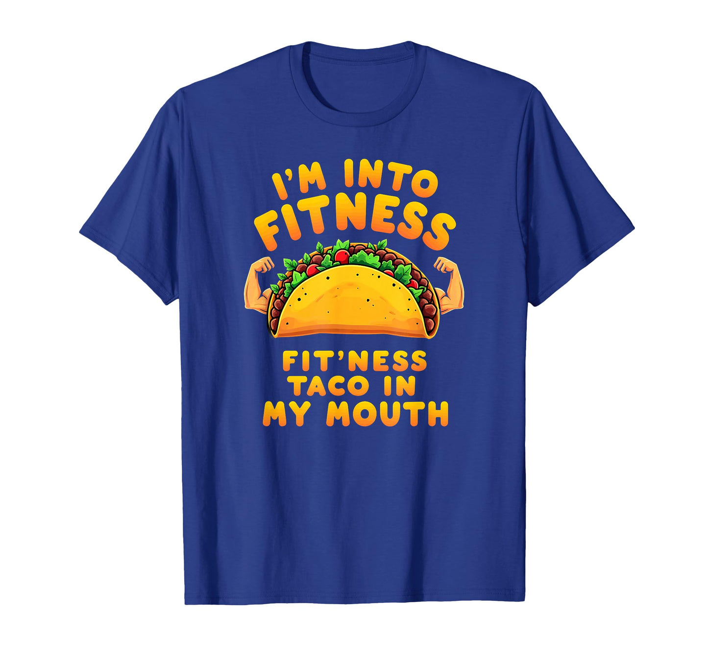 Humor Gym Workout Fitness Taco in My Mouth T-Shirt