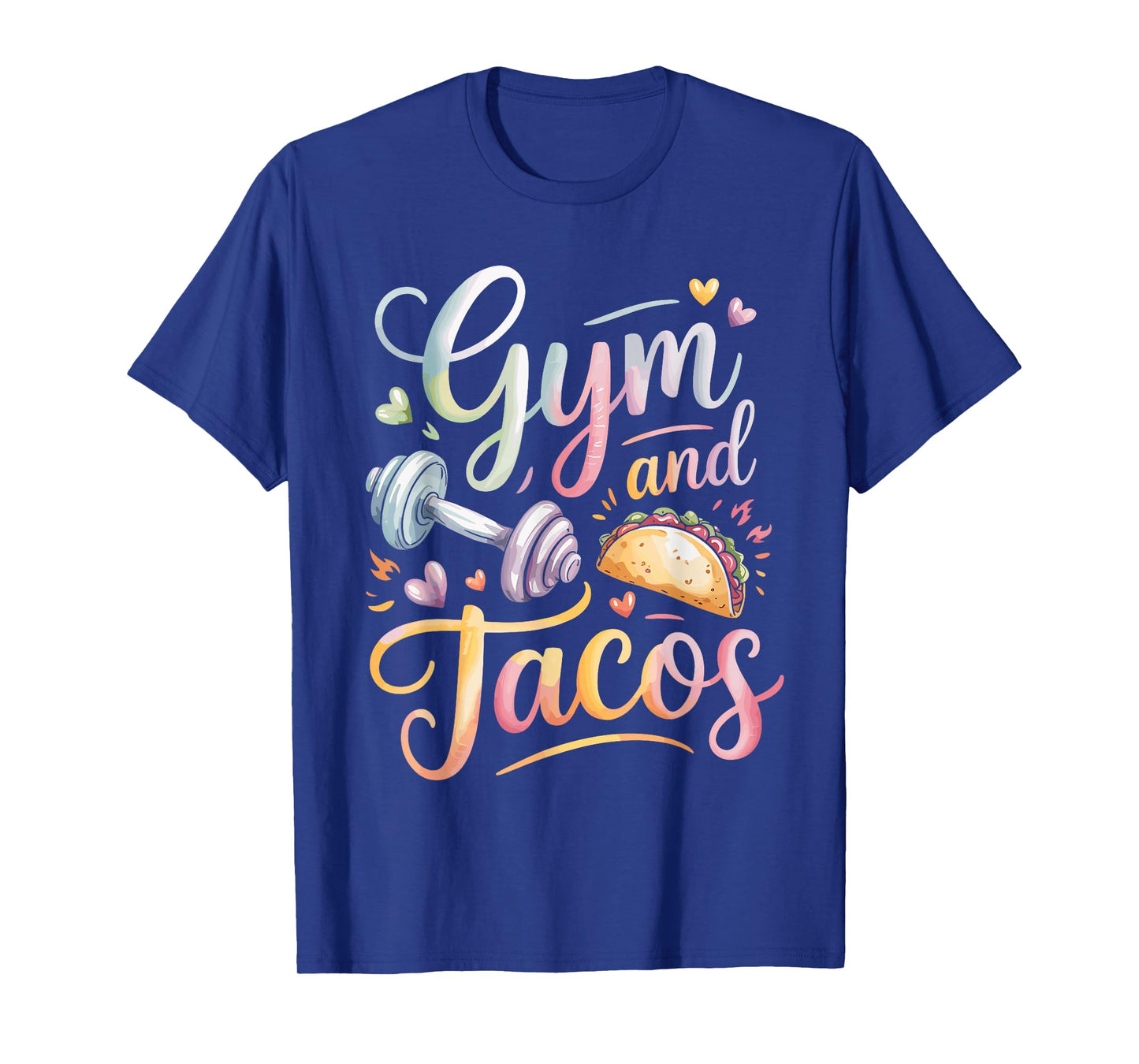 Gym and Tacos T-Shirt