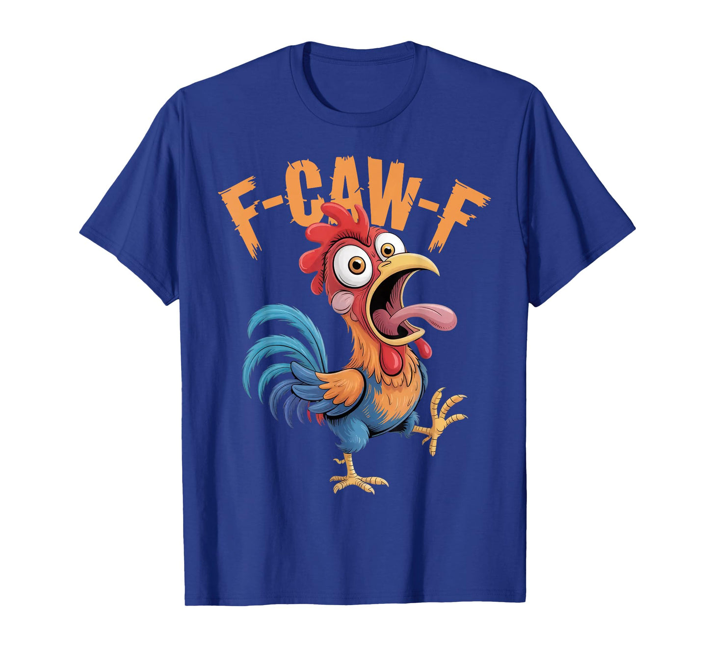 F-Caw-F Funny Chicken Humor F-Caw-F Quote Rooster Meme T-Shirt