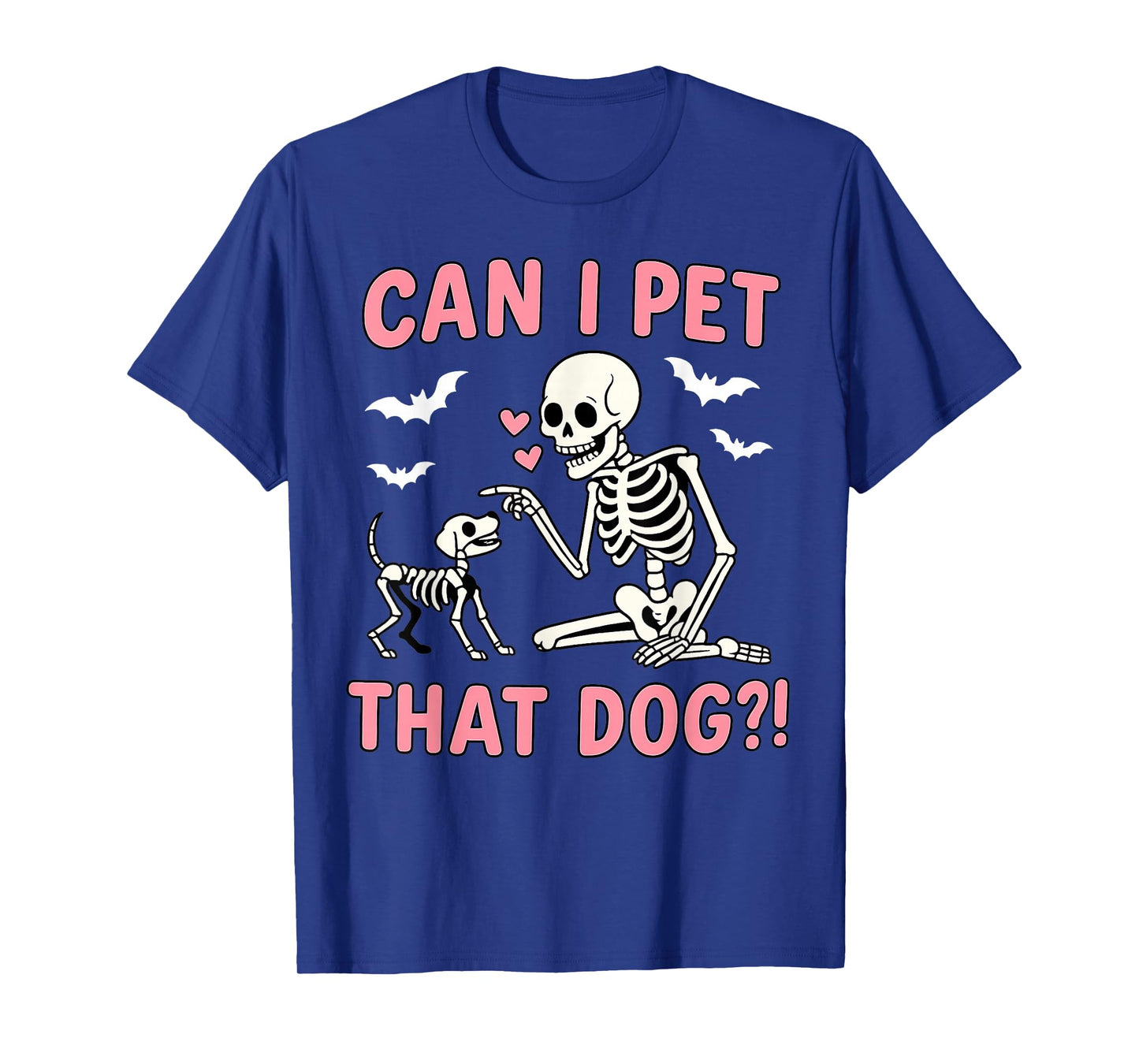 Can I pet That Dog Funny Skeleton Dog Lover Halloween T-Shirt
