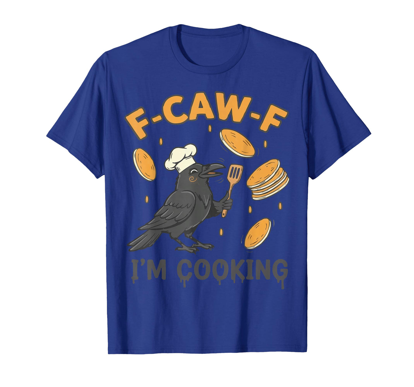 F-CAW-F Raven Crow I'm Cooking Delight T-Shirt