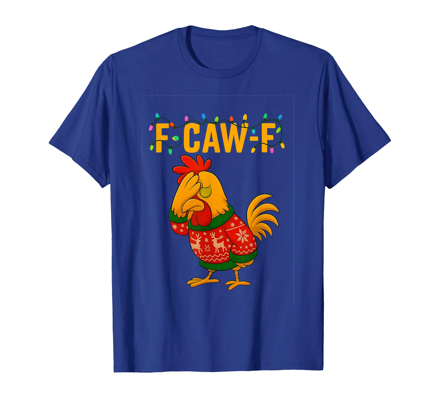 Funny F-Caw-F Chicken FCAWF Chicken Rooster Meme Christmas T-Shirt
