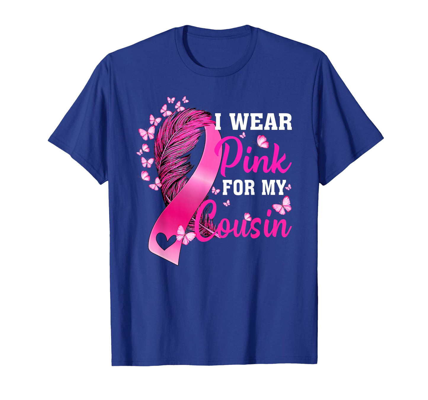 I Wear Pink For My Cousin Breast Cancer Awareness T-Shirt