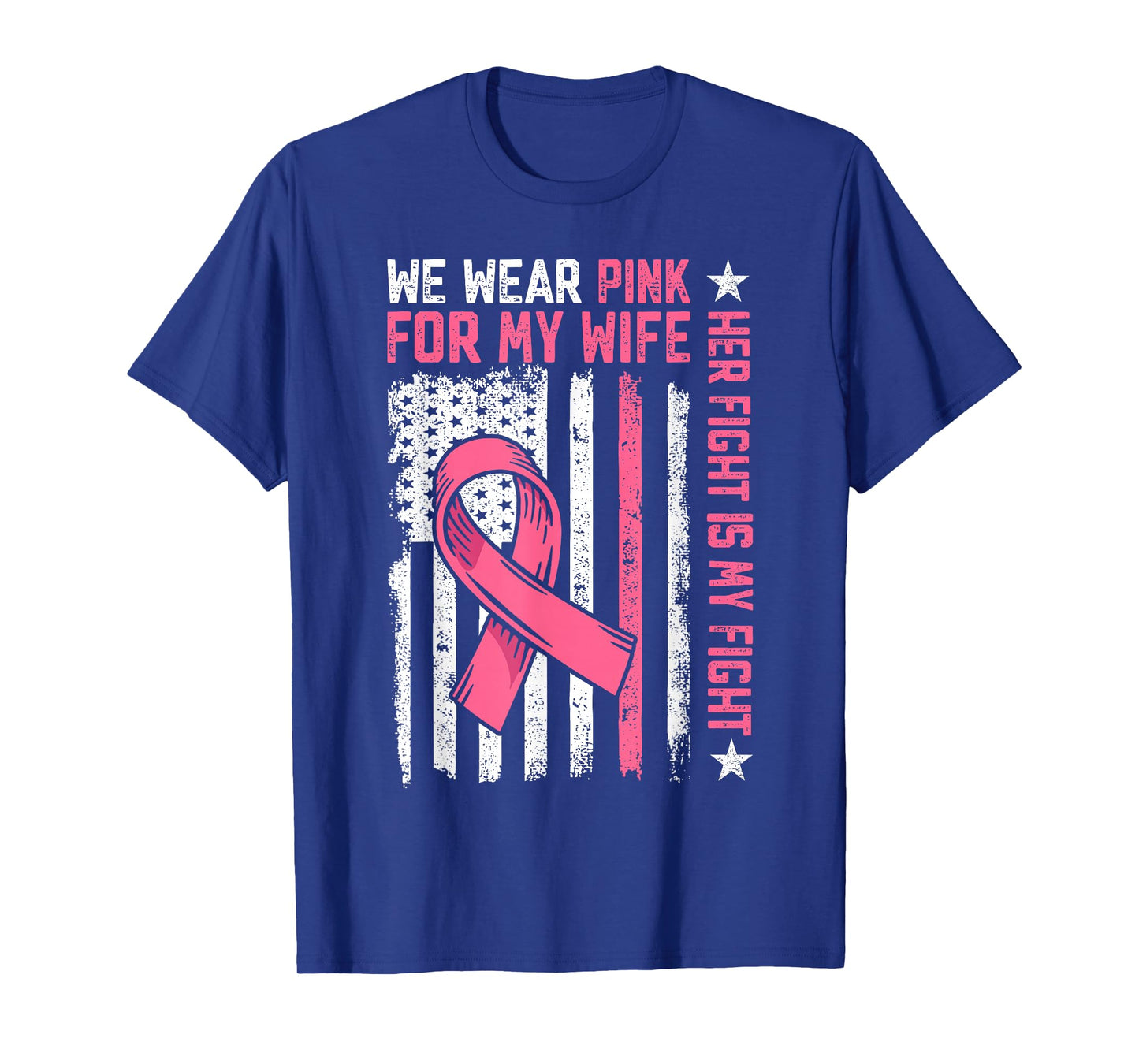 We Wear Pink For My Wife Pink Ribbon Breast Cancer Warrior T-Shirt