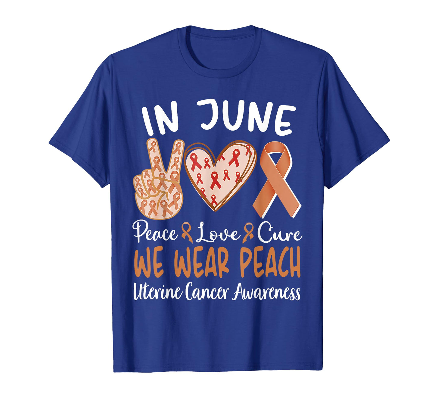 In June We Wear Peach For Uterine Cancer Awareness T-Shirt