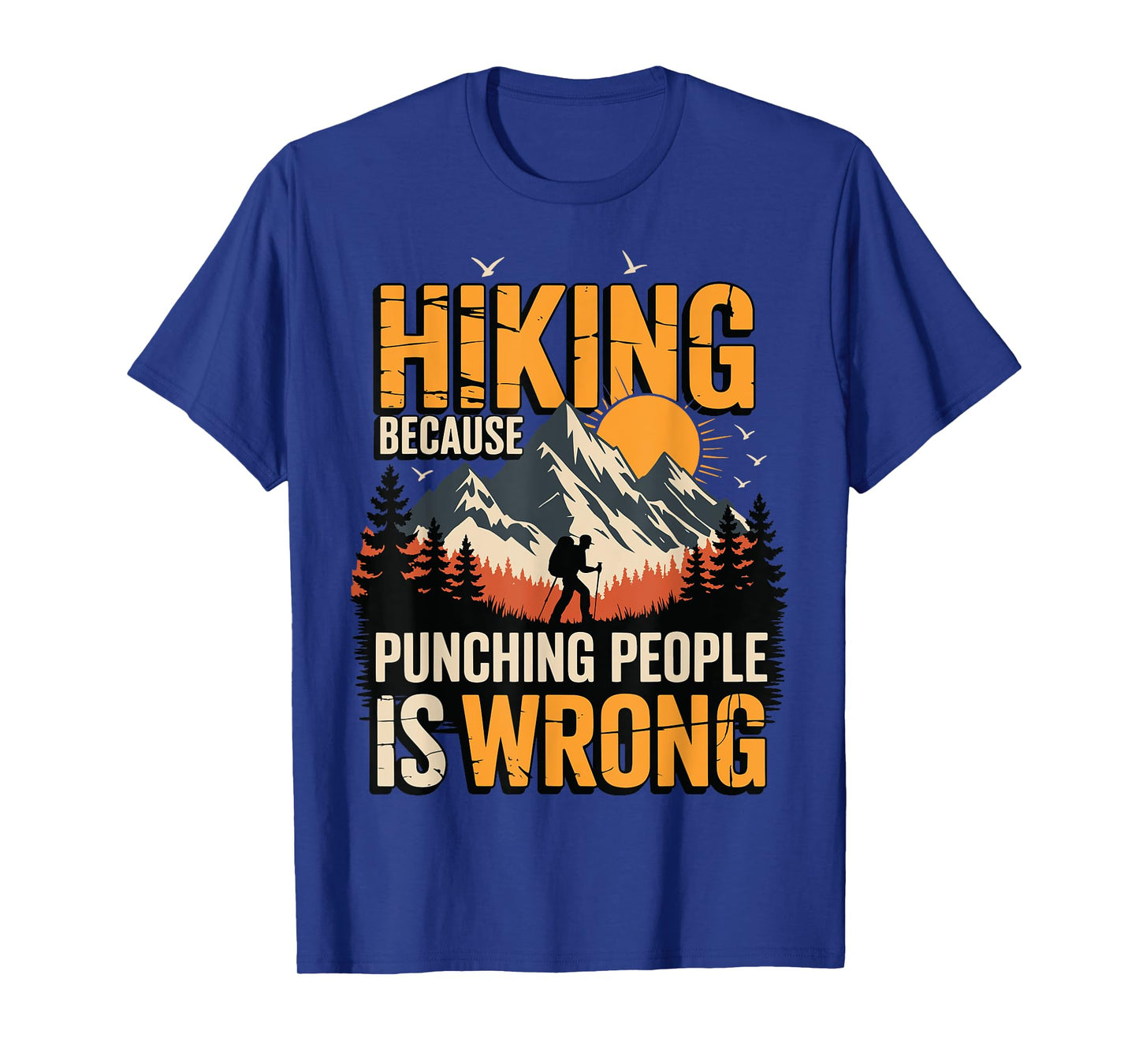 Hiking Outdoor Funny Hiker Nature Trail Mountain T-Shirt