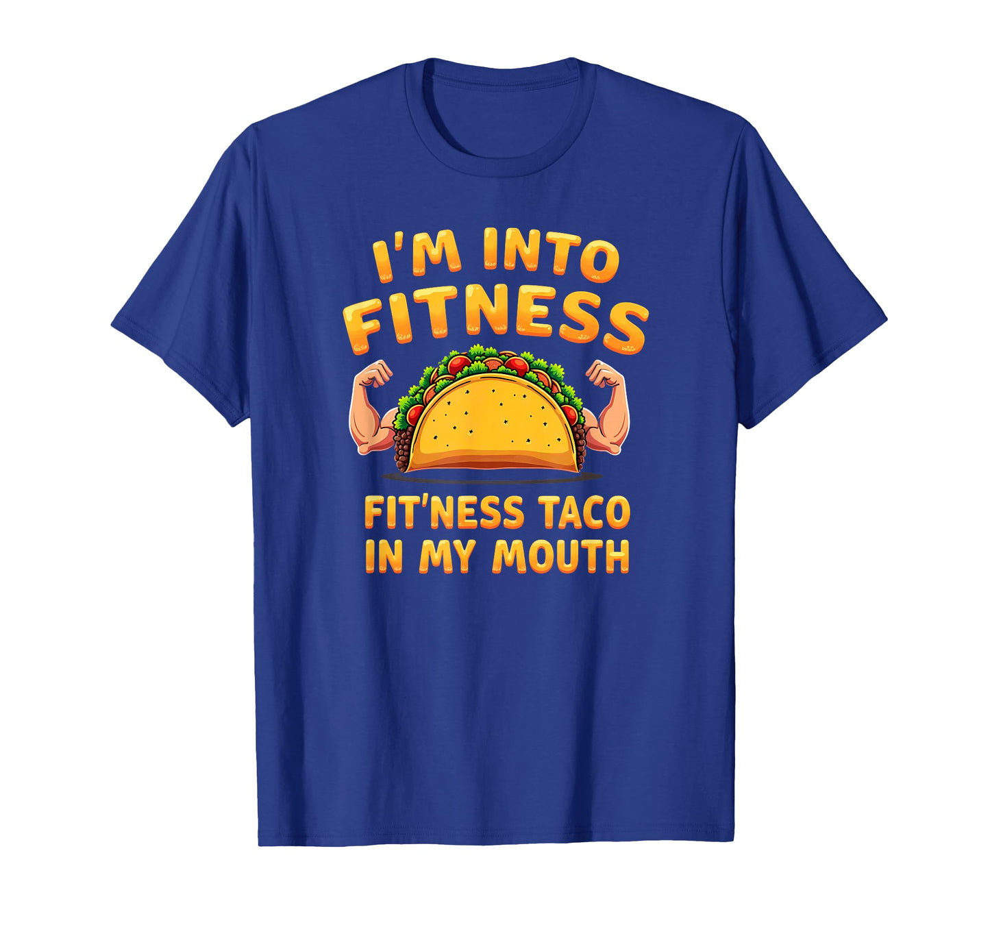 Humor Gym Workout Fitness Taco in My Mouth T-Shirt