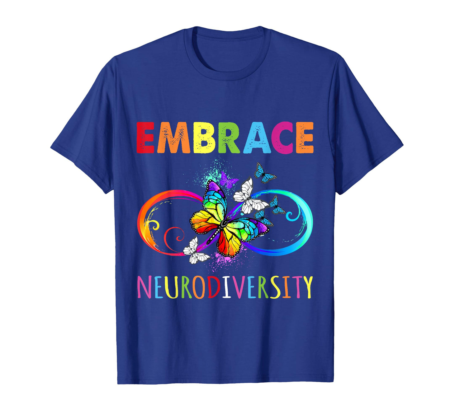 Embrace Neurodiverity Rainbow Infinity Butterfly Autism T-Shirt
