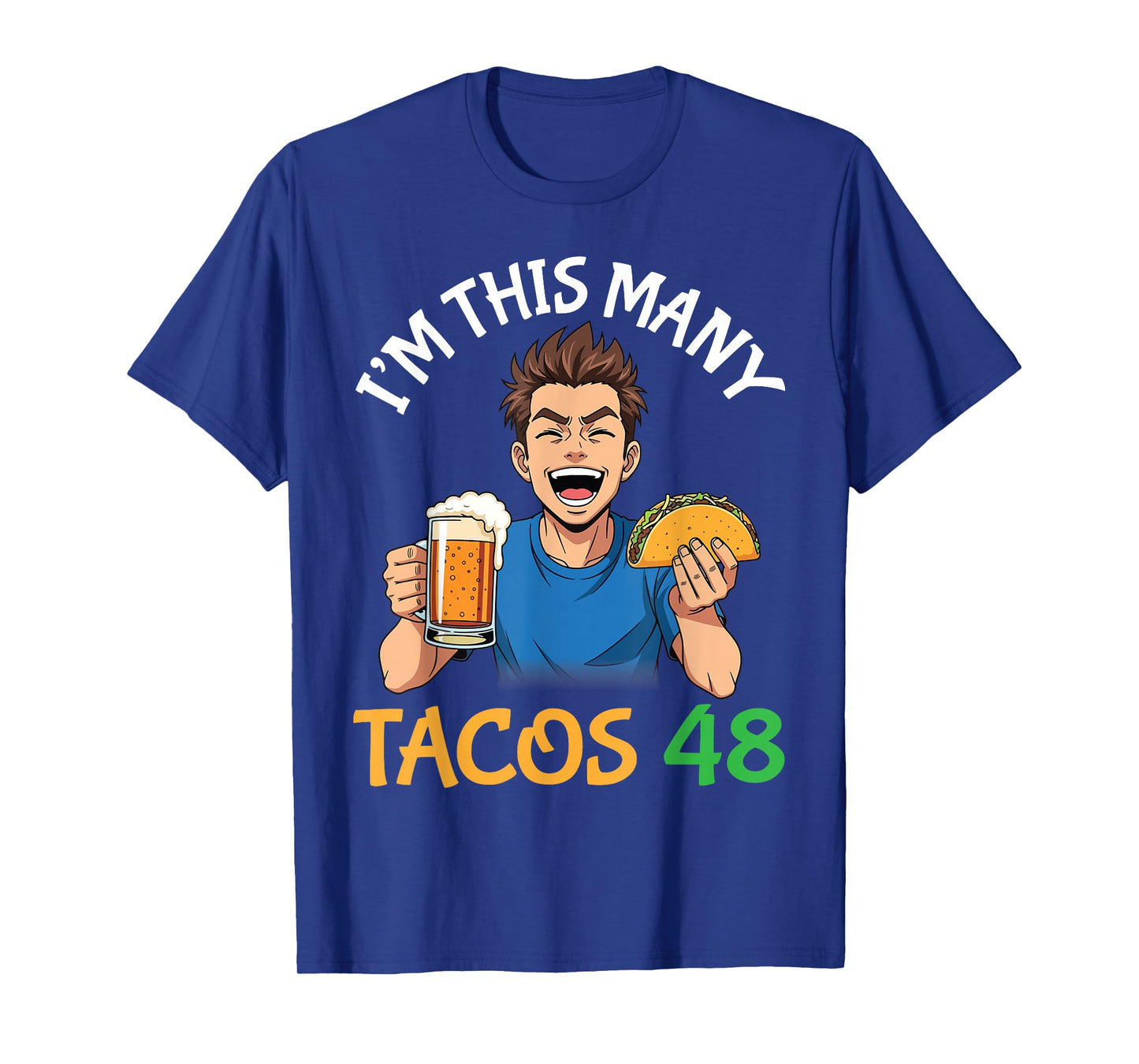 I’m This Many Tacos 48 Years Old Man Drinking Beer with Taco T-Shirt