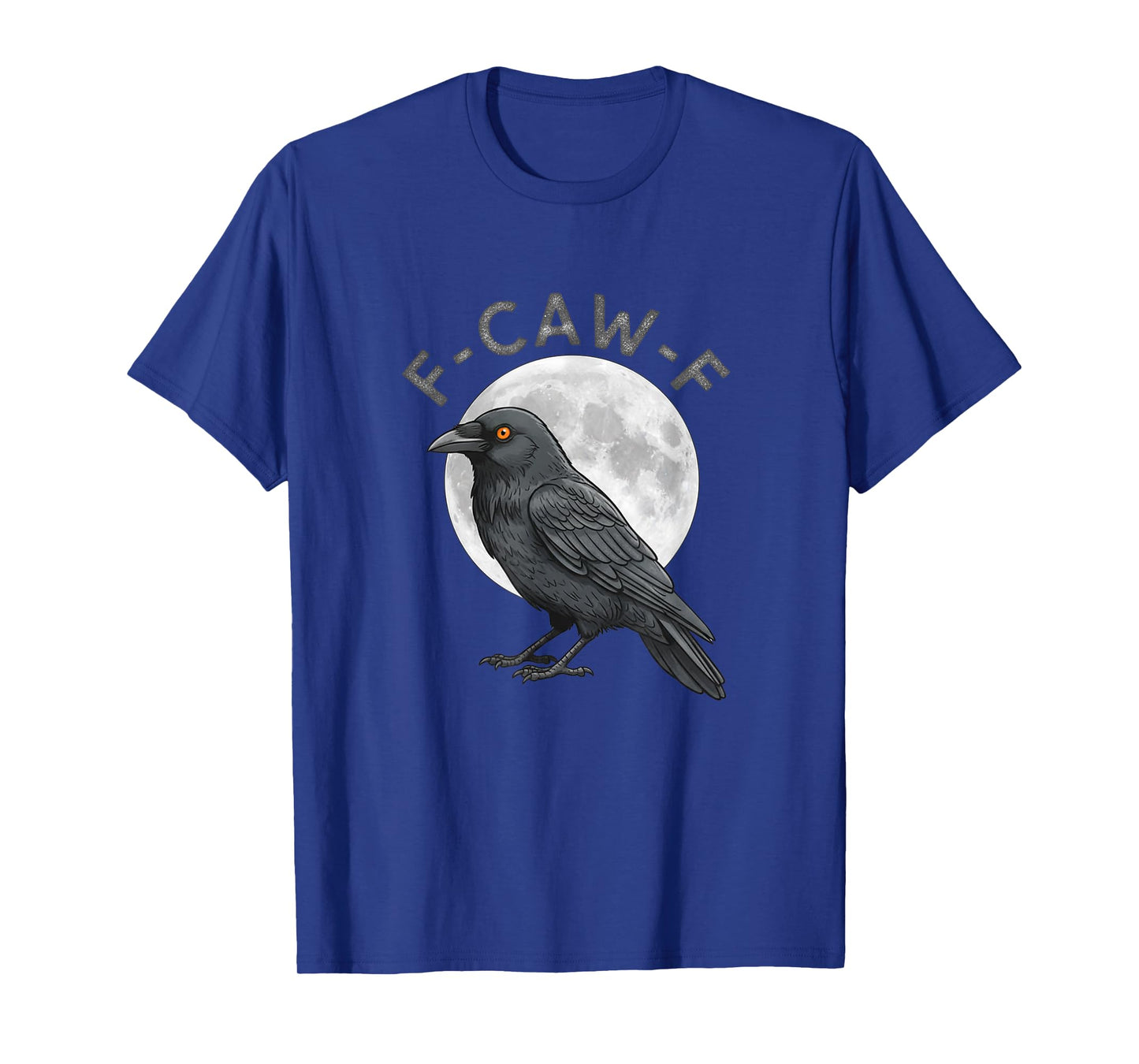 Funny F CAW F Crow FCAWF T-Shirt