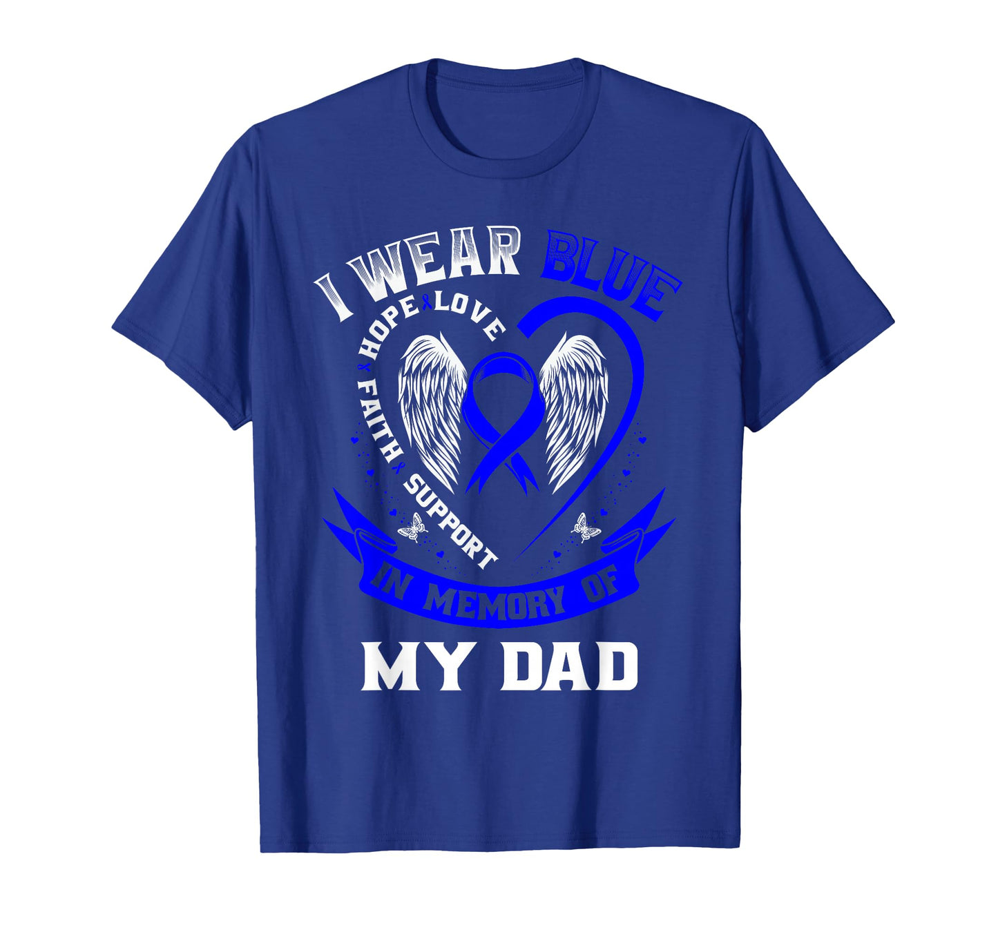 I Wear Blue In Memory Of My Dad Colon Cancer Awareness T-Shirt