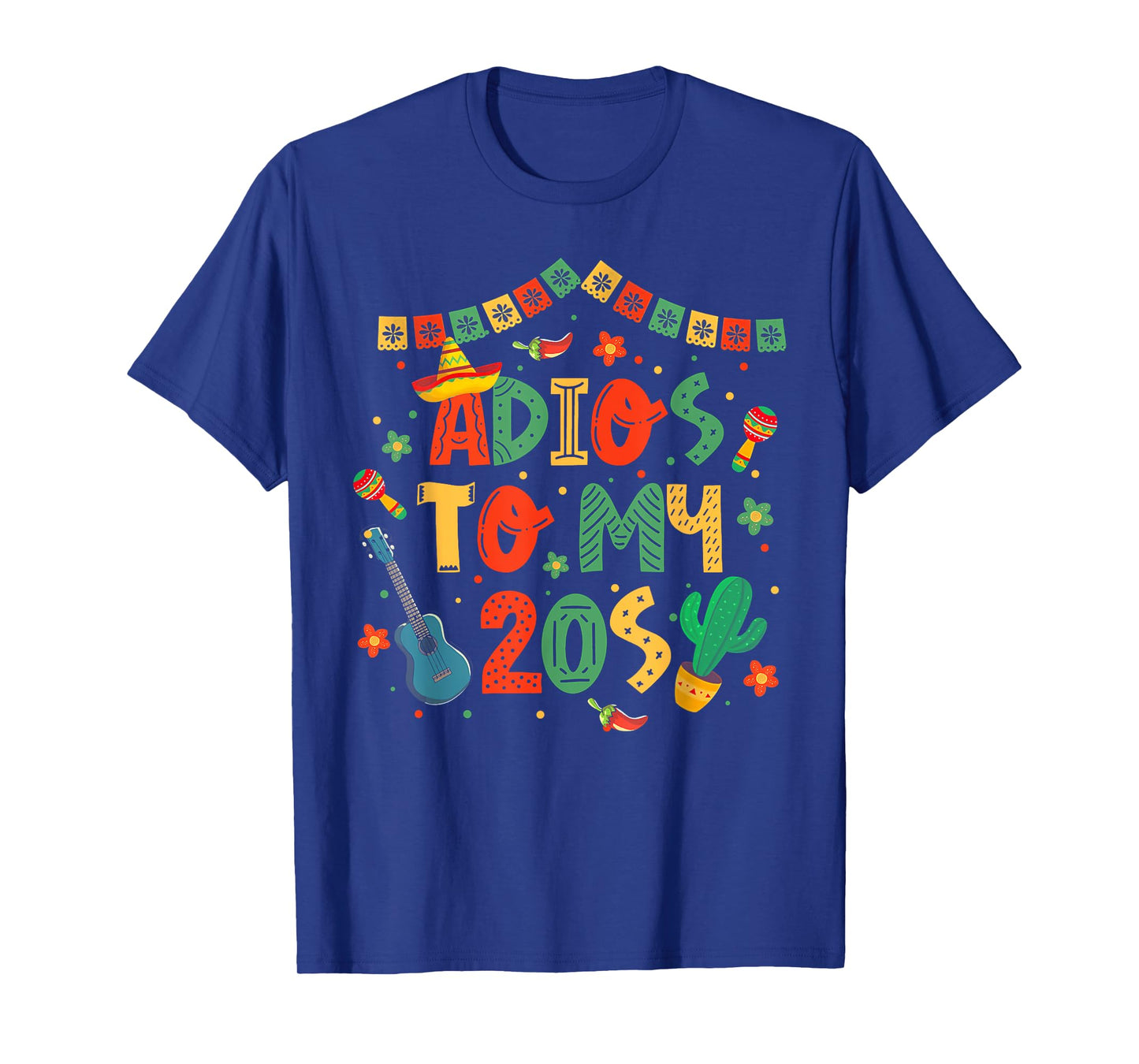 Adios To My 20s Decorations 30th Birthday Cinco De Mayo T-Shirt