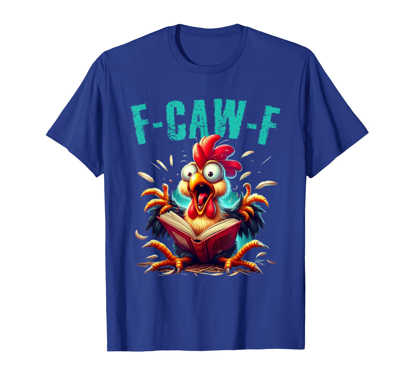 Book Reading F-CAW-F Funny Chicken Scream Humor T-Shirt