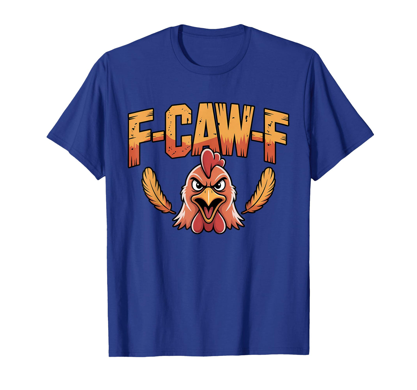 Funny F-Caw-F Chicken FCAWF T-Shirt