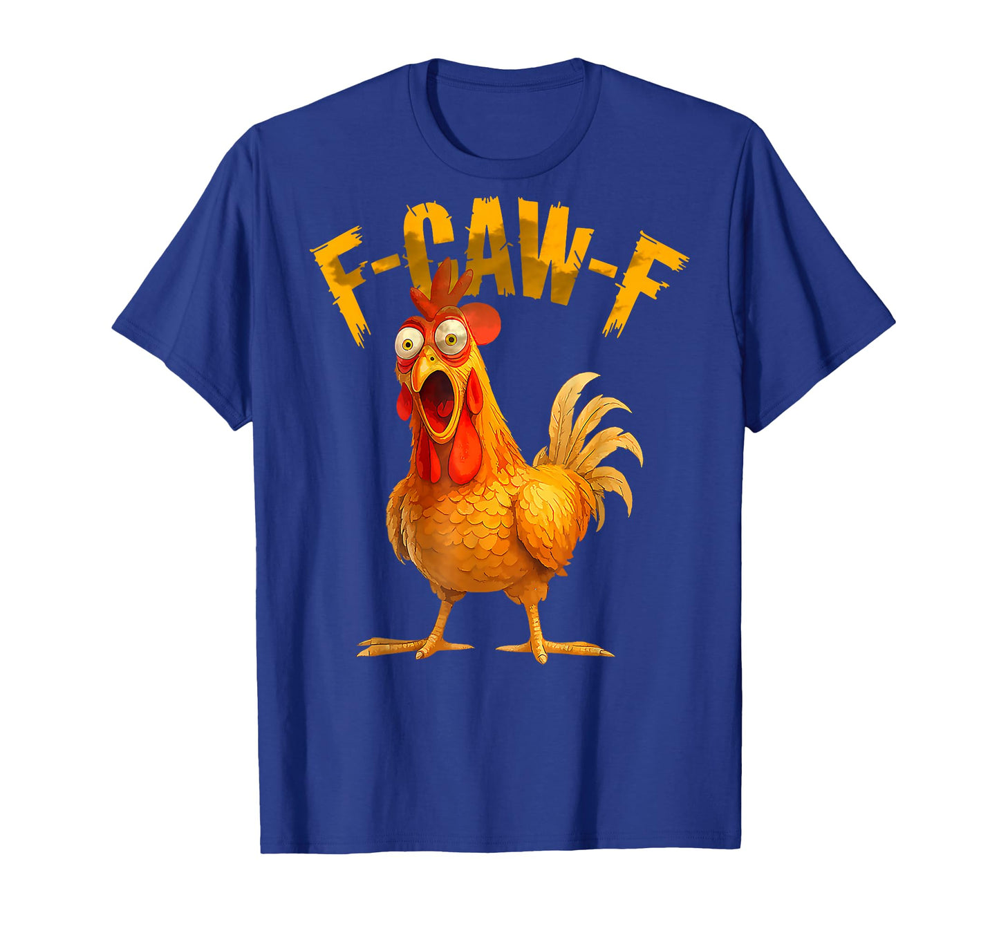 Funny F-Caw-F Chicken FCAWF Chicken (on Back) T-Shirt