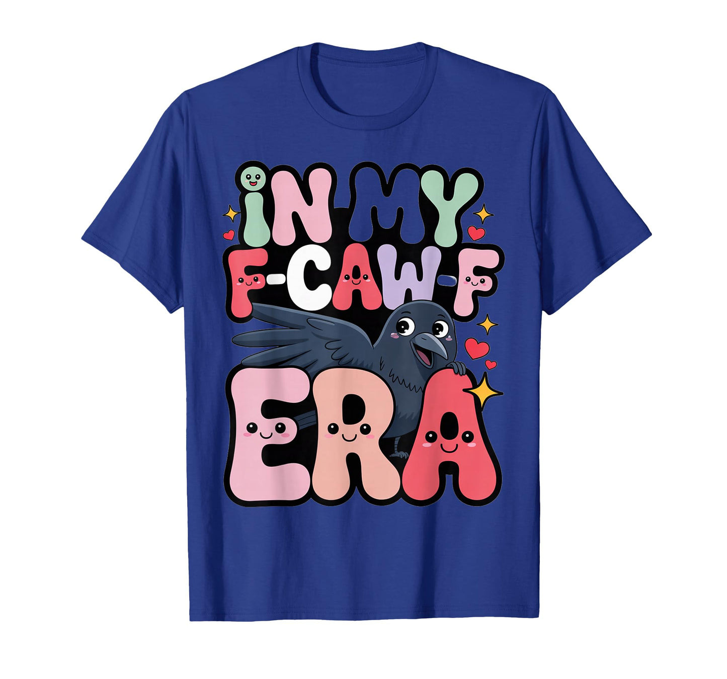 in My F-CAW-F Era Kawaii Crow T-Shirt