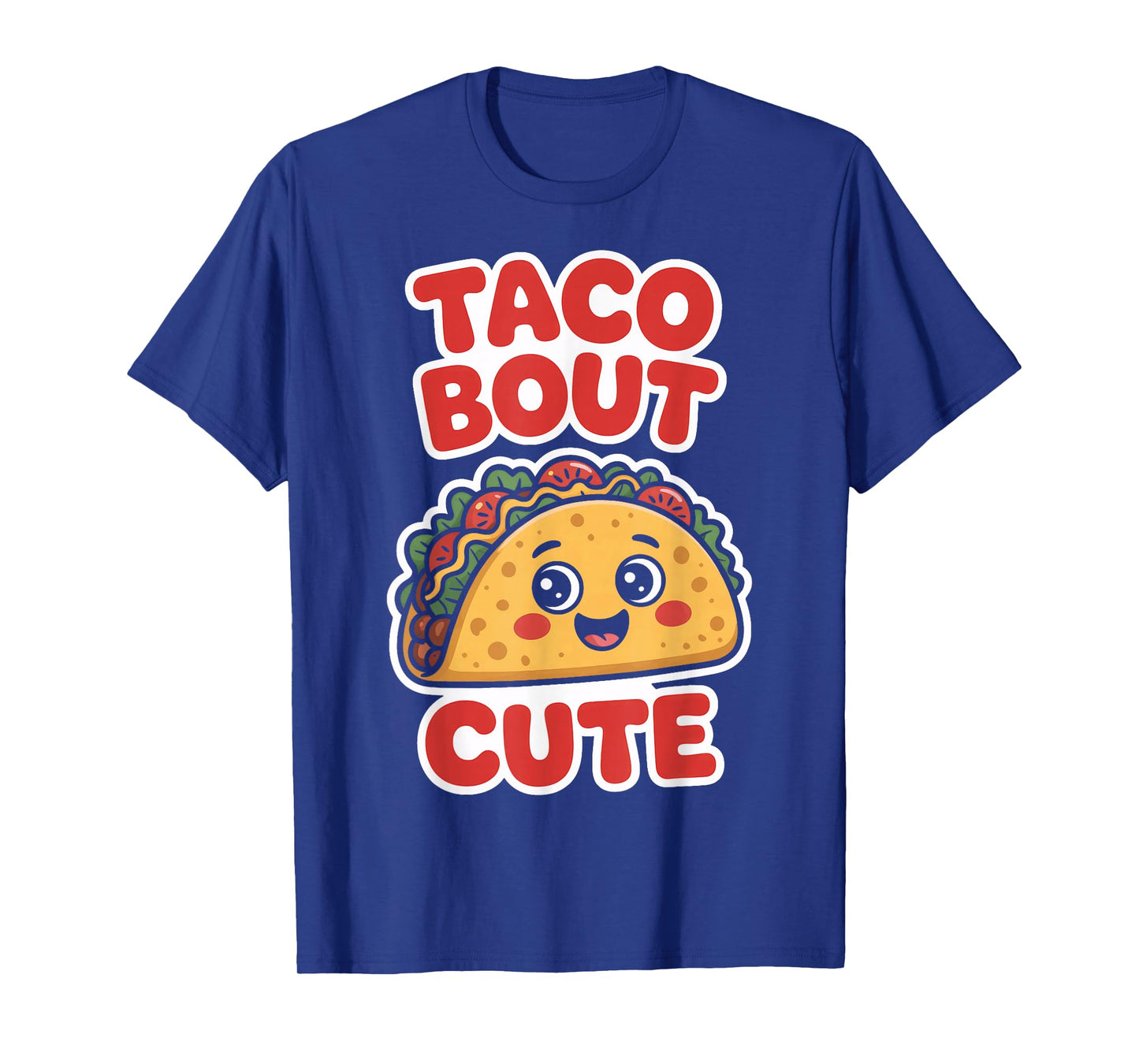 Taco Bout Cute Funny Taco Lovers Kawaii Food Humor T-Shirt