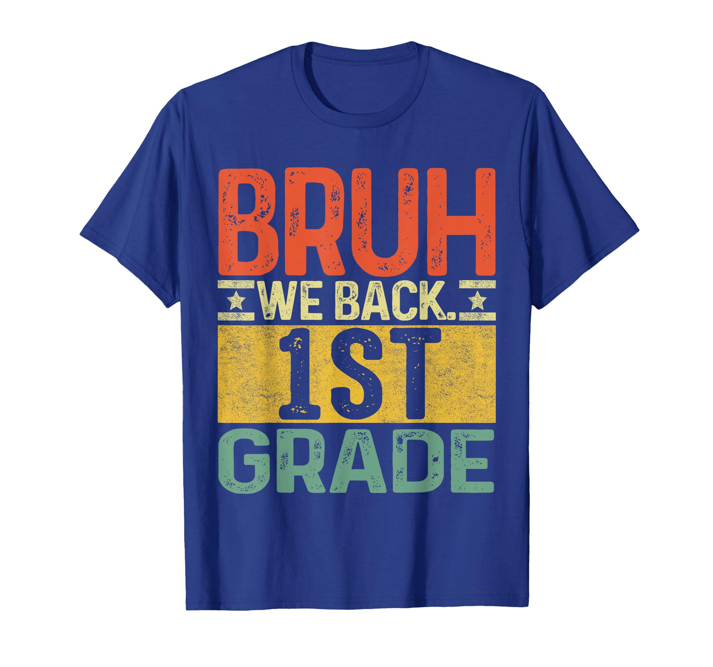 Bruh We Back 1st Grade First Day Of School Teachers Boys T-Shirt
