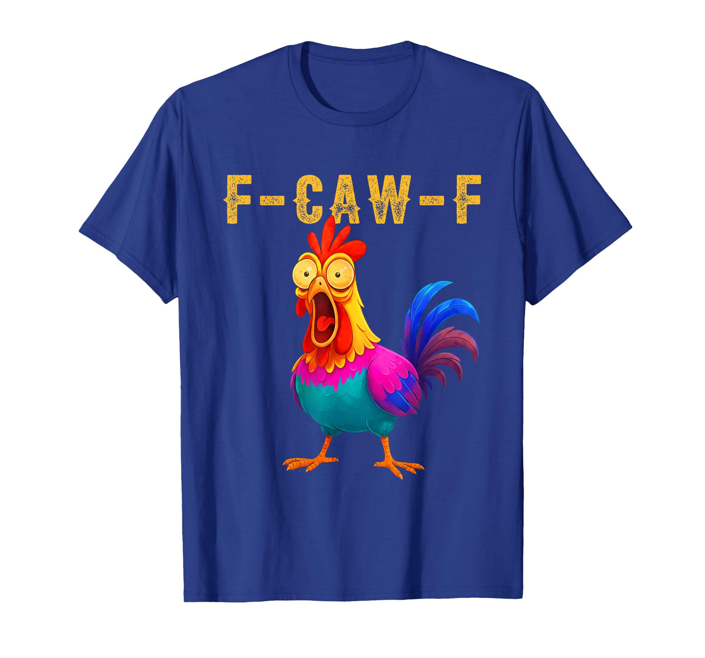 Funny F-Caw-F Chicken FCAWF Colorful Chicken T-Shirt