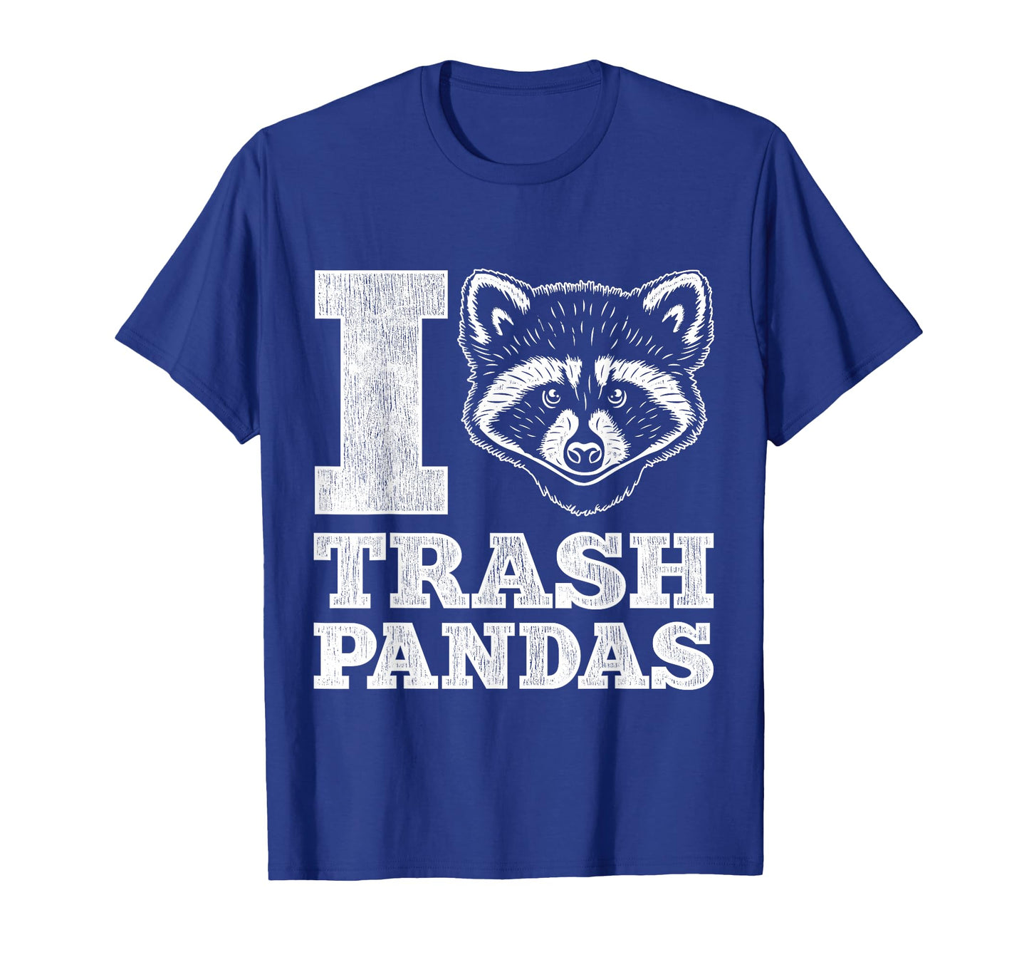 I Love Trash Pandas Raccoon T-Shirt