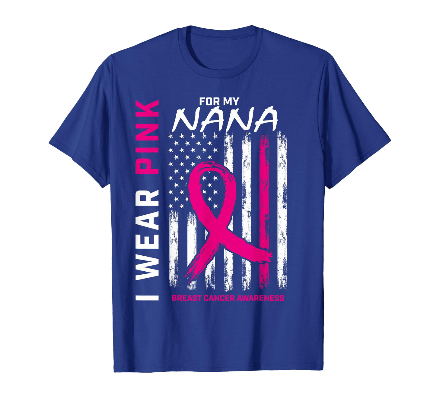 I Wear Pink For Nana Breast Cancer Awareness American Flag Women Kids Men T-Shirt