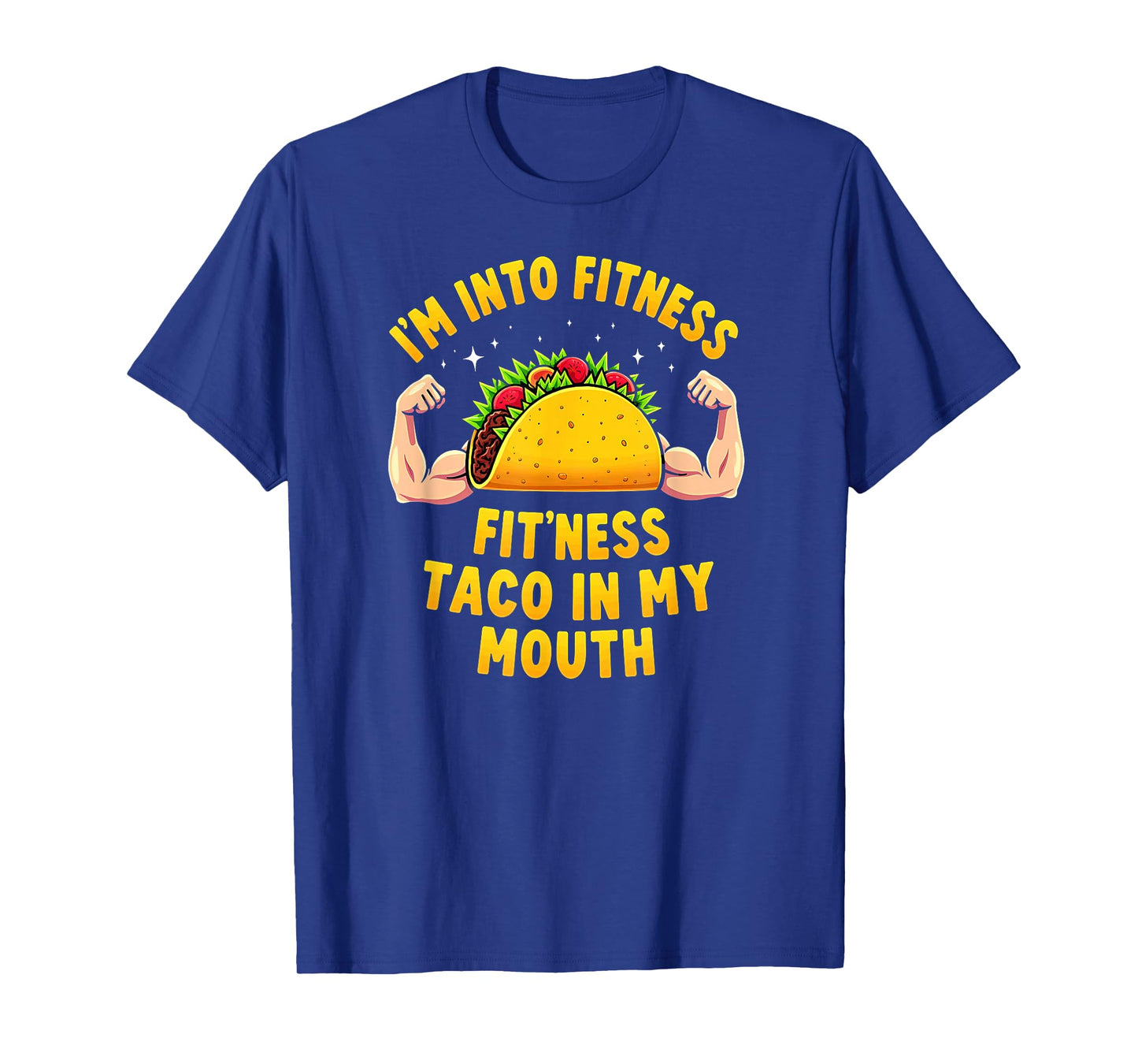 Humor Gym Workout Fitness Taco in My Mouth T-Shirt