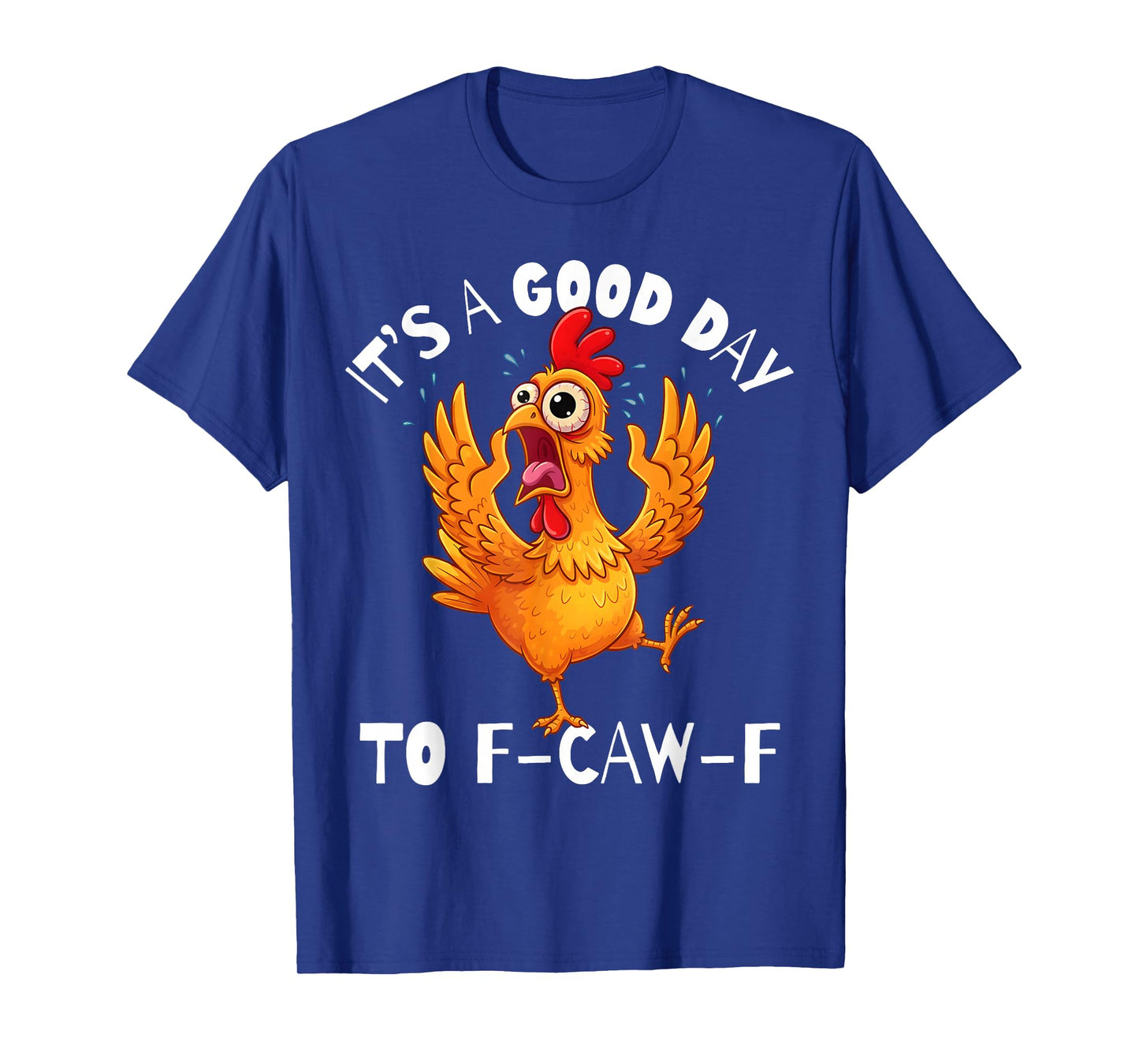 It's A Good Day Funny FCAWF Cursing Cussing Bird Adult Humor T-Shirt