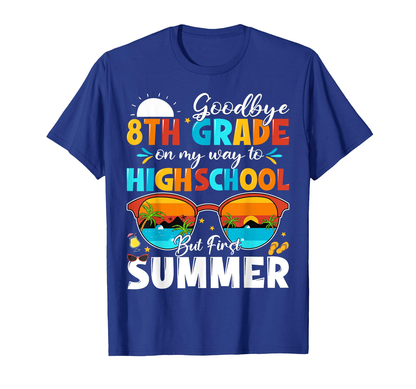 Goodbye 8th Grade Graduation To Highschool Hello Summer T-Shirt