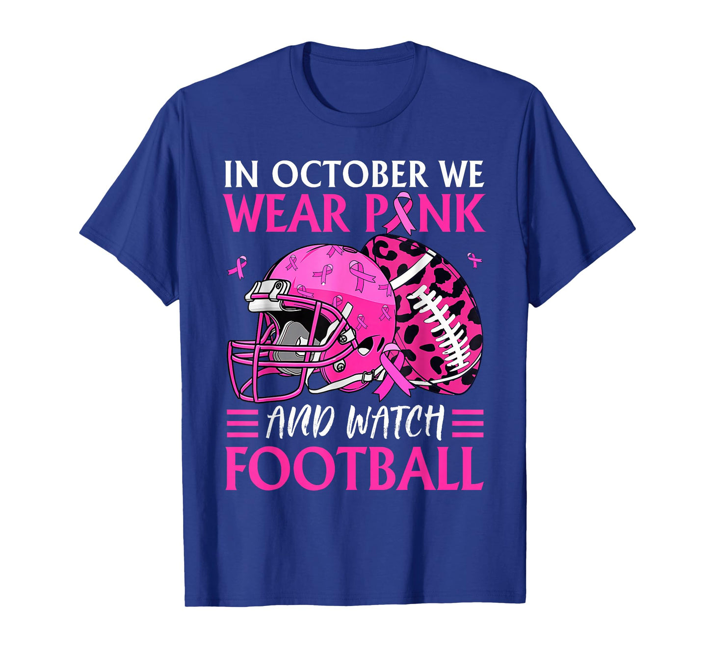 In October We Wear Pink and Watch Football Breast Cancer T-Shirt
