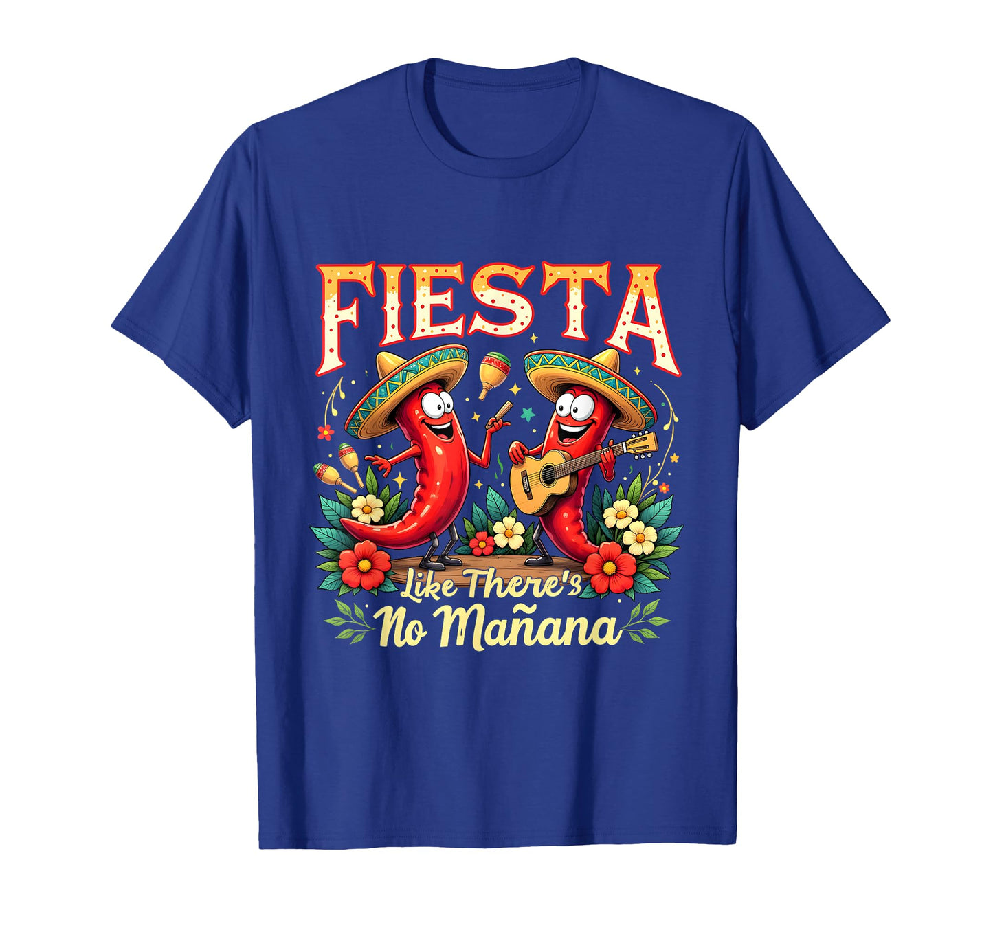 Mexican Party Fiesta Like There's No Mañana Cinco De Mayo T-Shirt