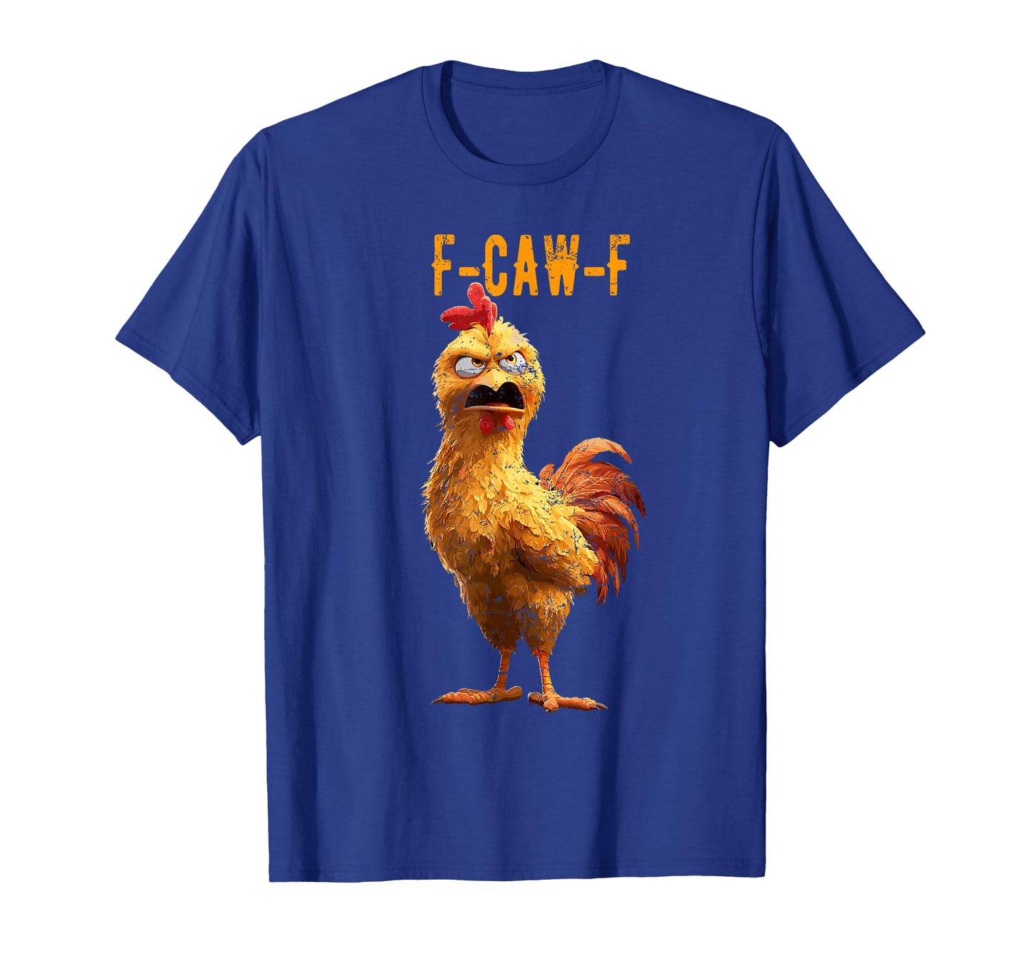 Cute F-Caw-F Funny Chicken Humor F-Caw-F Quote Rooster Meme T-Shirt