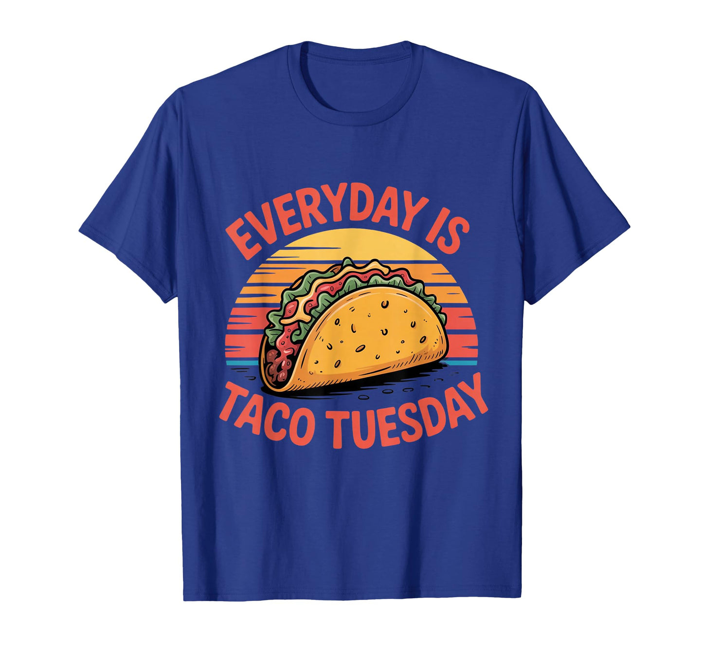 Everyday is Taco Tuesday Funny Mexican Fiesta T-Shirt