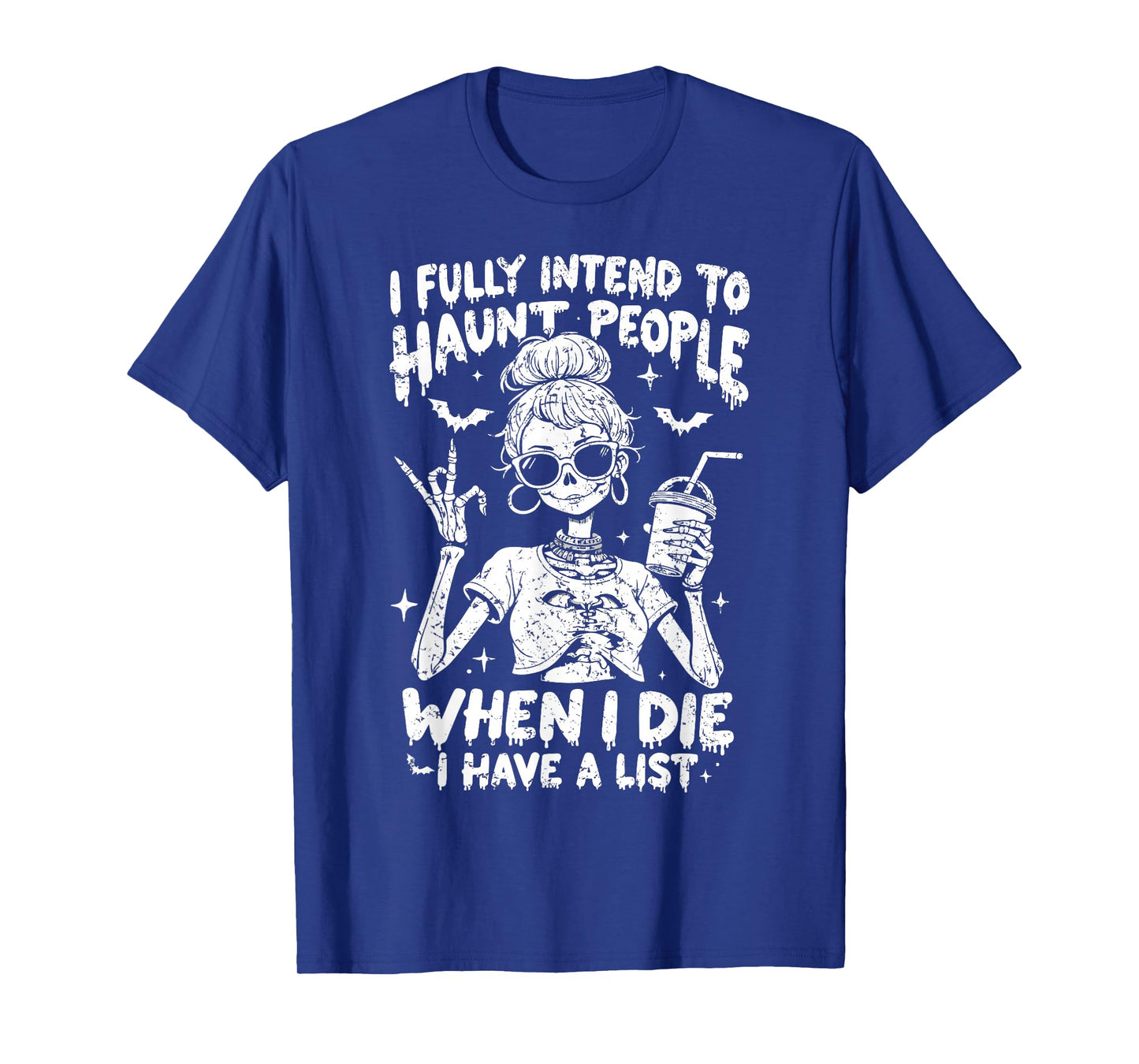 I Fully Intend to Haunt People When I Die Funny Skeleton T-Shirt
