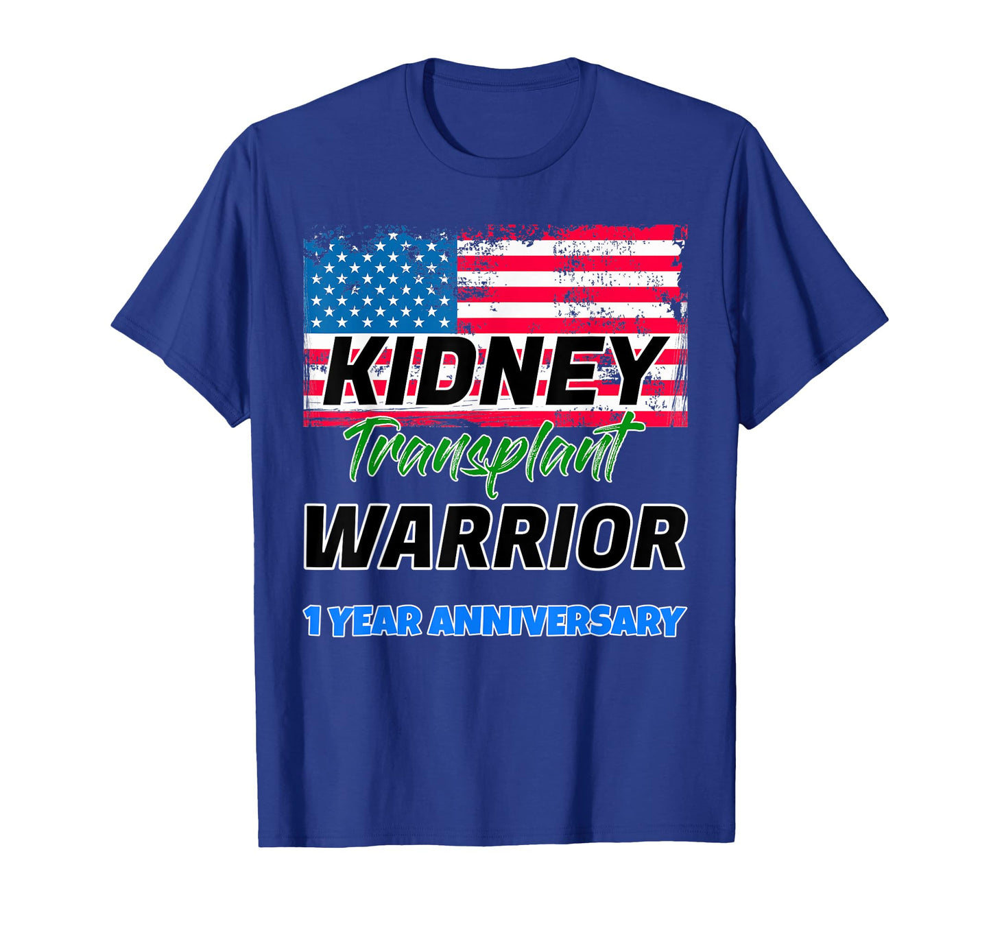 Kidney Transplant Warrior 1 Year Anniversary first patient T-Shirt