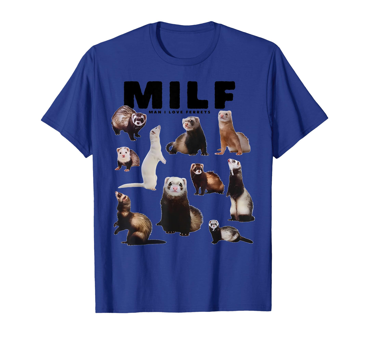 MILF Man I Love Ferrets Funny Ferret Mom Dad Ferret Owner T-Shirt