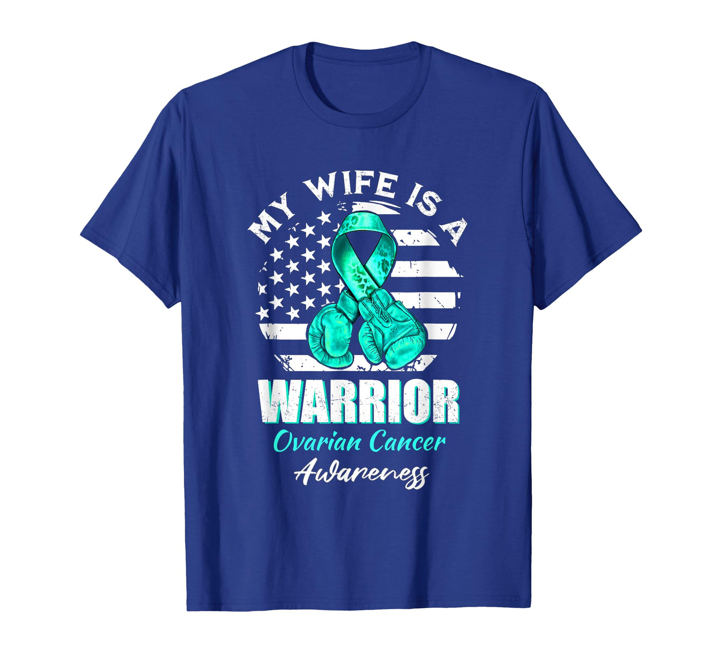 Ovarian Cancer Awareness Teal Ribbon My Wife Is A Warrior T-Shirt