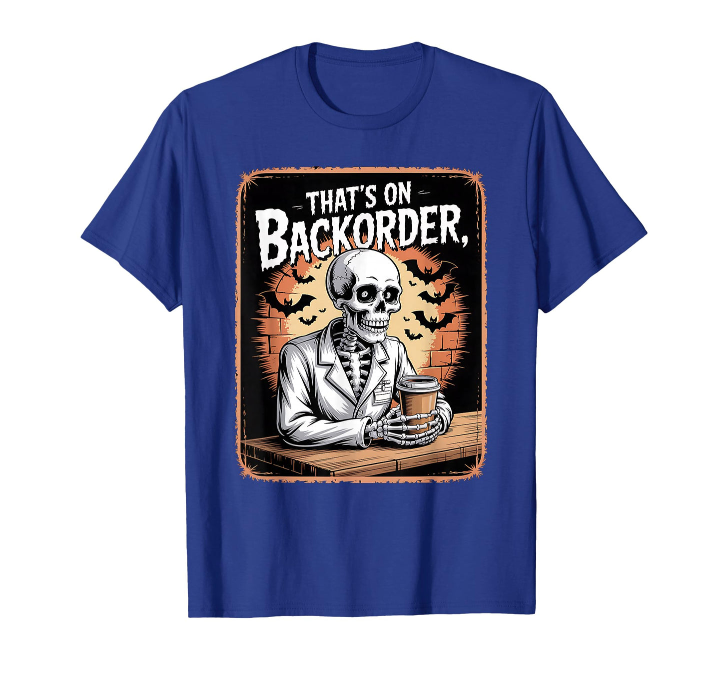 Pharmacy Tech Skeleton That’s On BackOrder Coffee Halloween T-Shirt