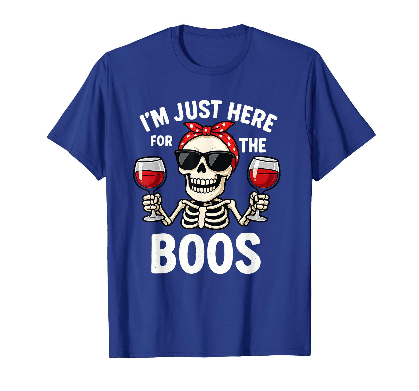 Halloween Women I'm Just Here for The Boos Funny Skeleton T-Shirt