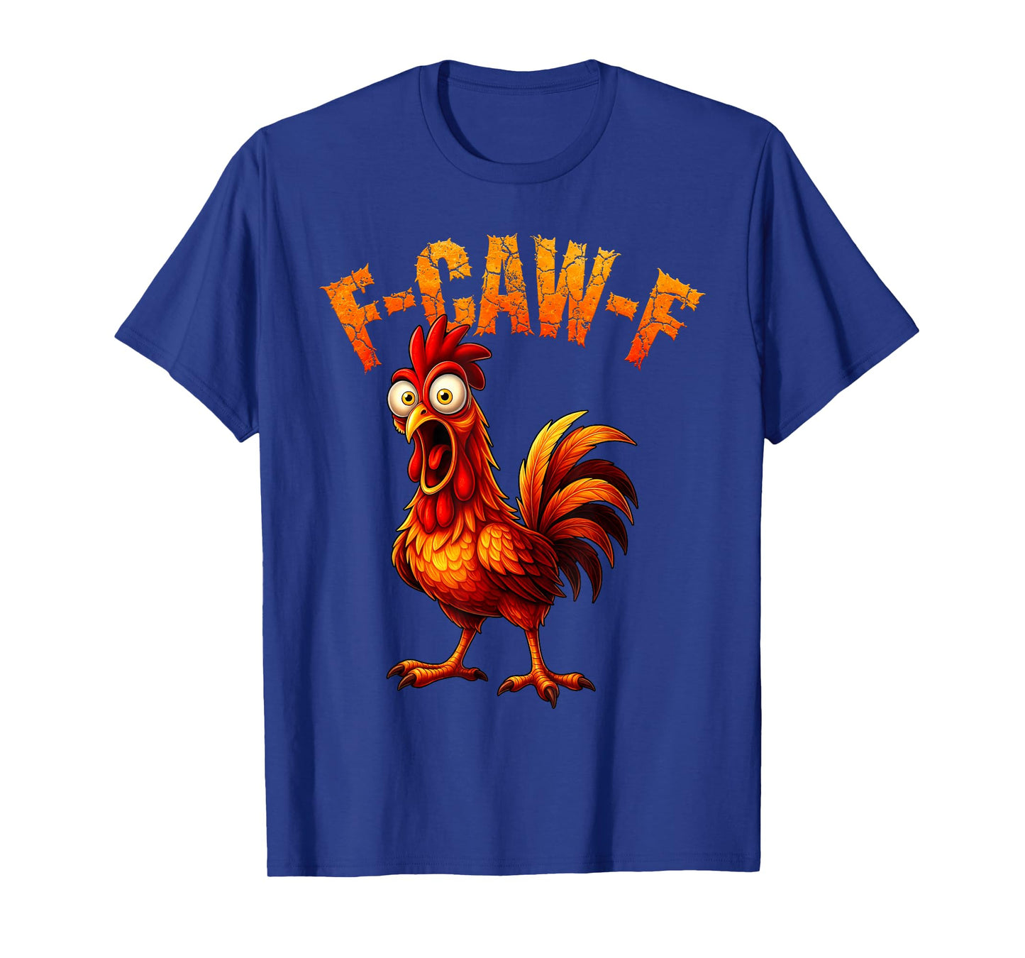 F-Caw-F Funny Chicken Humor F-Caw-F Quote Rooster Meme T-Shirt