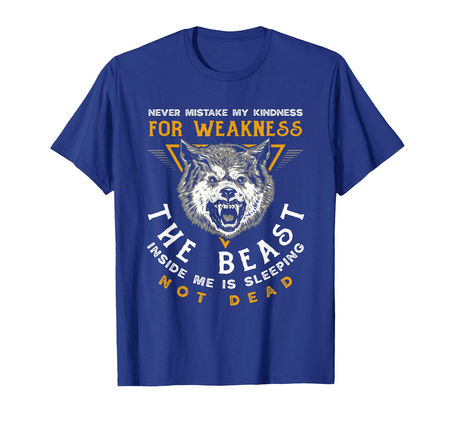 Never Mistake My Kindness For Weakness Wolf Lover T-Shirt