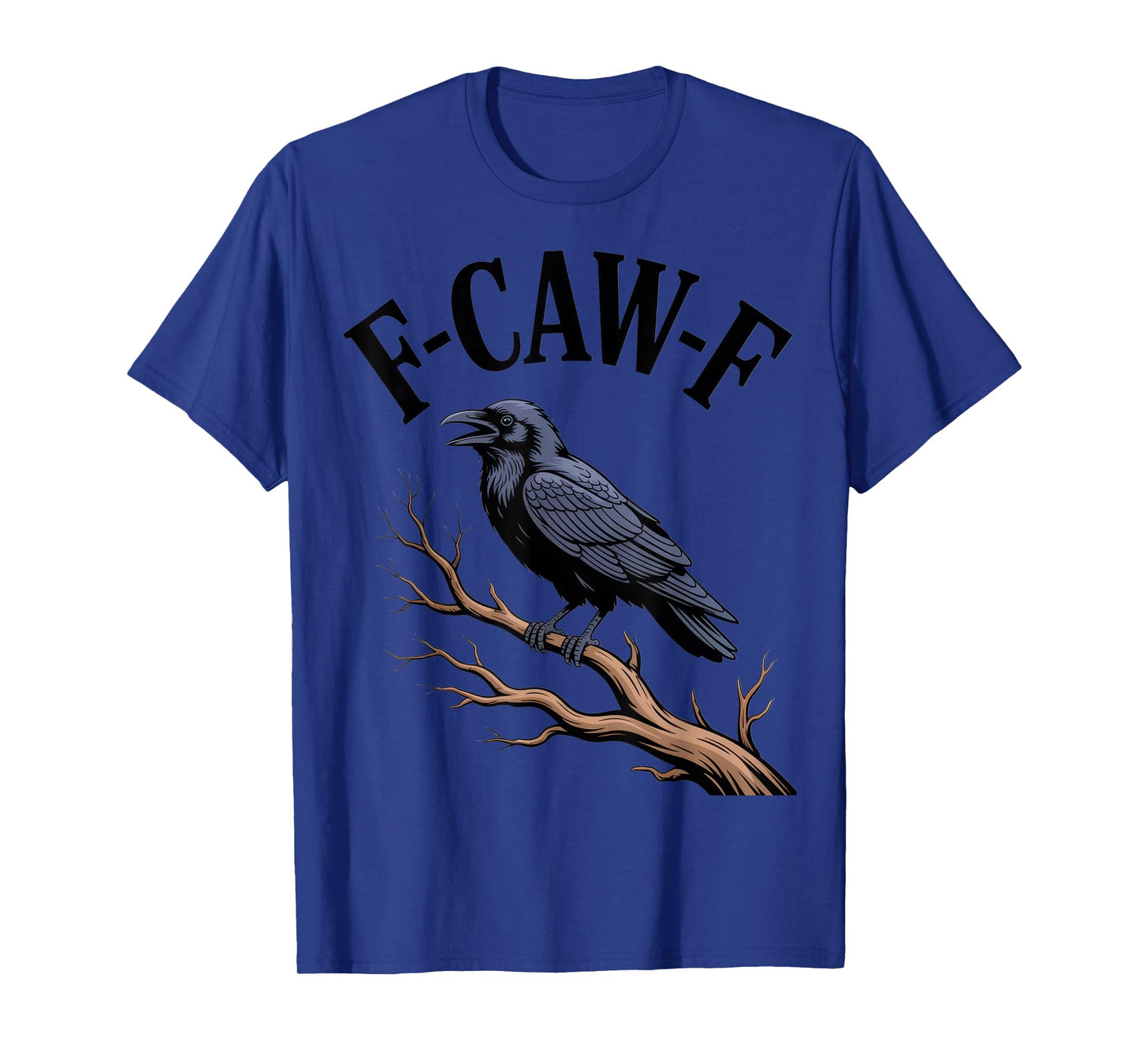 F-CAW-F Funny Crow Lovers Halloween Humor Tee T-Shirt