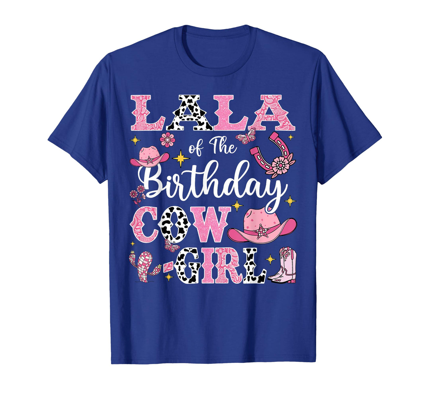Lala Of The Birthday Cow-Girl Rodeo Cow Girl Birthday T-Shirt