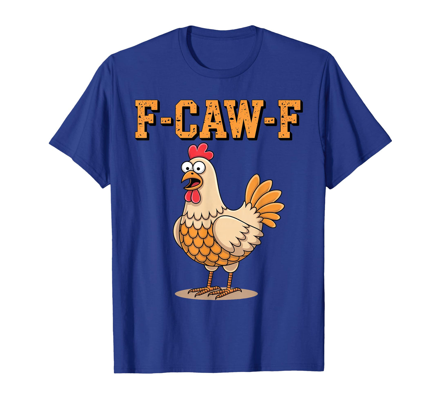 Funny F-Caw-F Chicken Rooster FCAWF Chicken T-Shirt