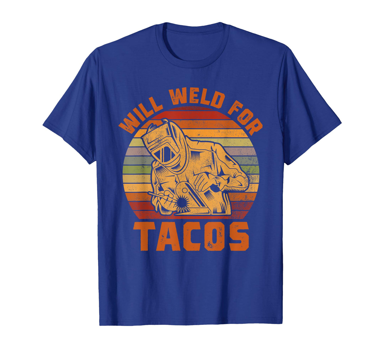 Will Weld for Tacos Welding Humor Mexican Food Lover Welder T-Shirt