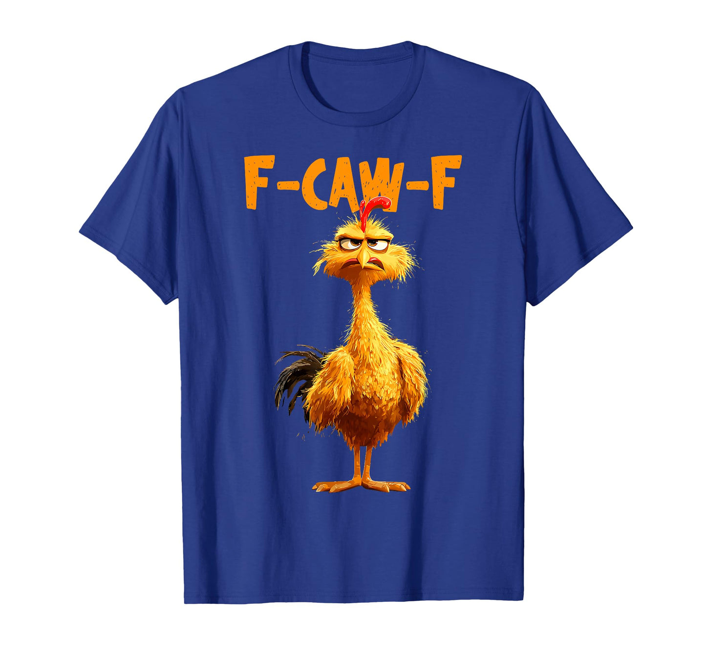 Funny F Caw F Chicken Rooster Meme F-Caw-F Saying Pun Humor T-Shirt