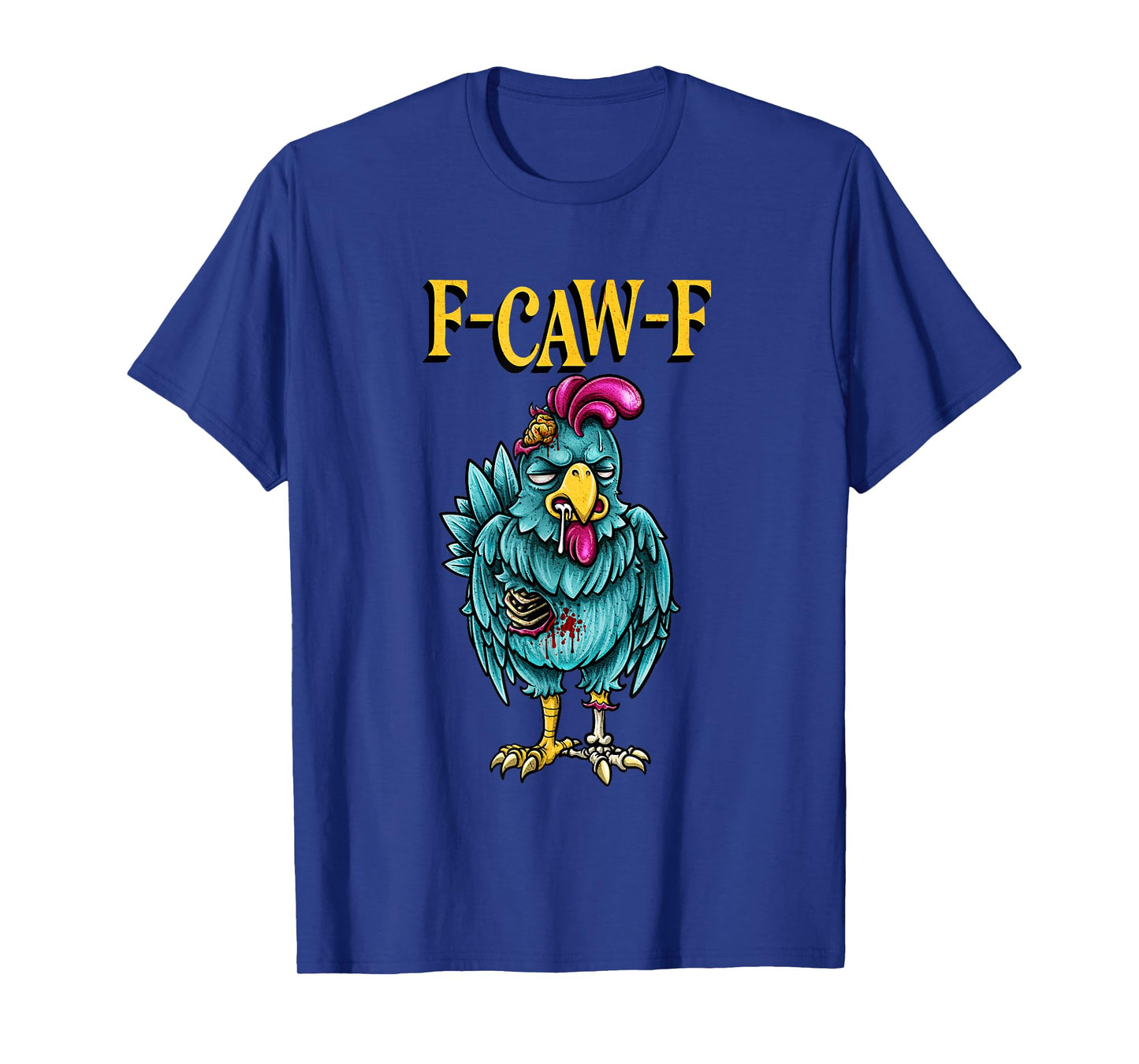 F-Caw-F Chicken Halloween Zombie Sarcastic Bird Humor Art T-Shirt