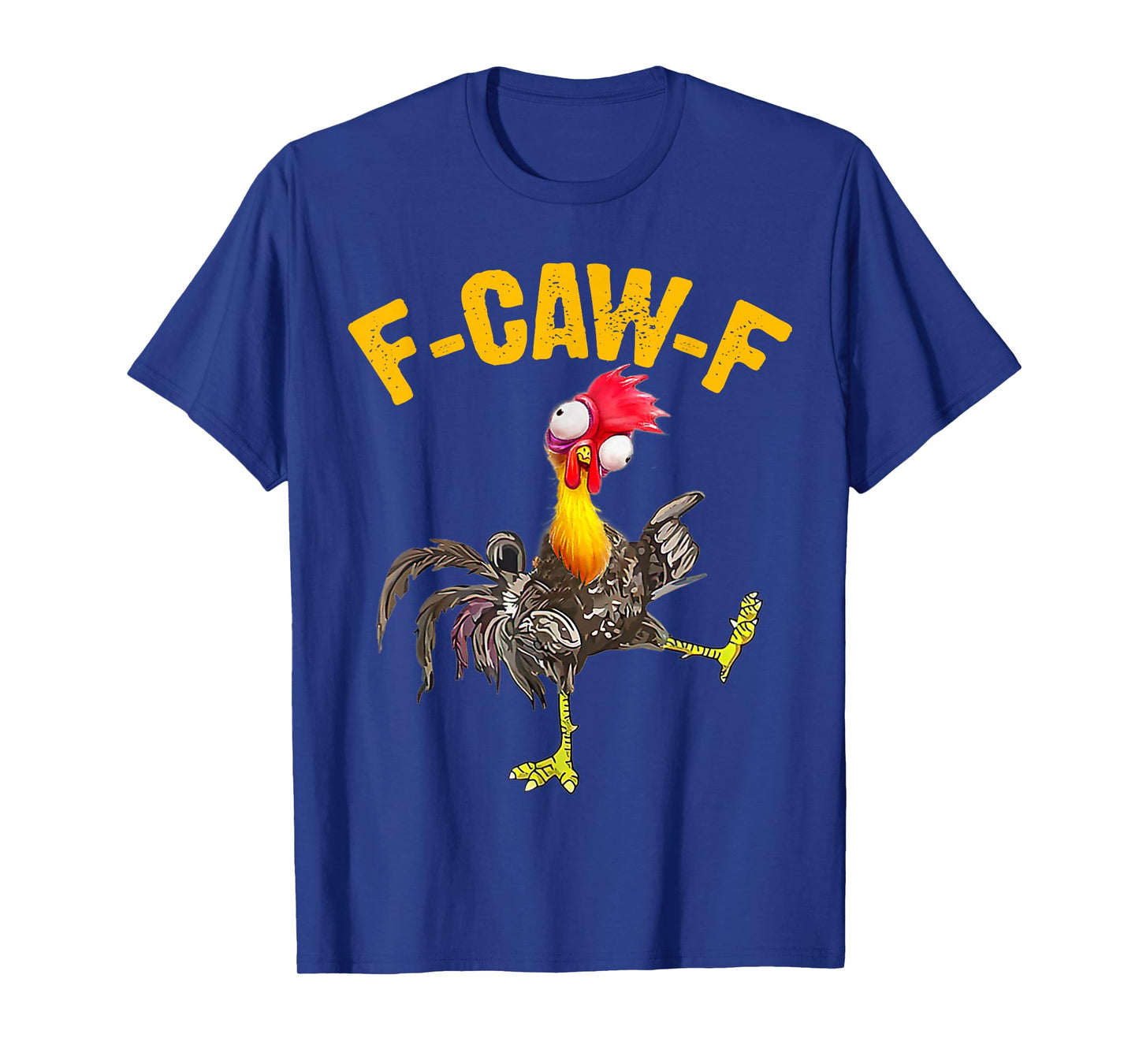 F-Caw-F Funny Chicken Humor F-Cluck-F Quote Rooster Meme T-Shirt
