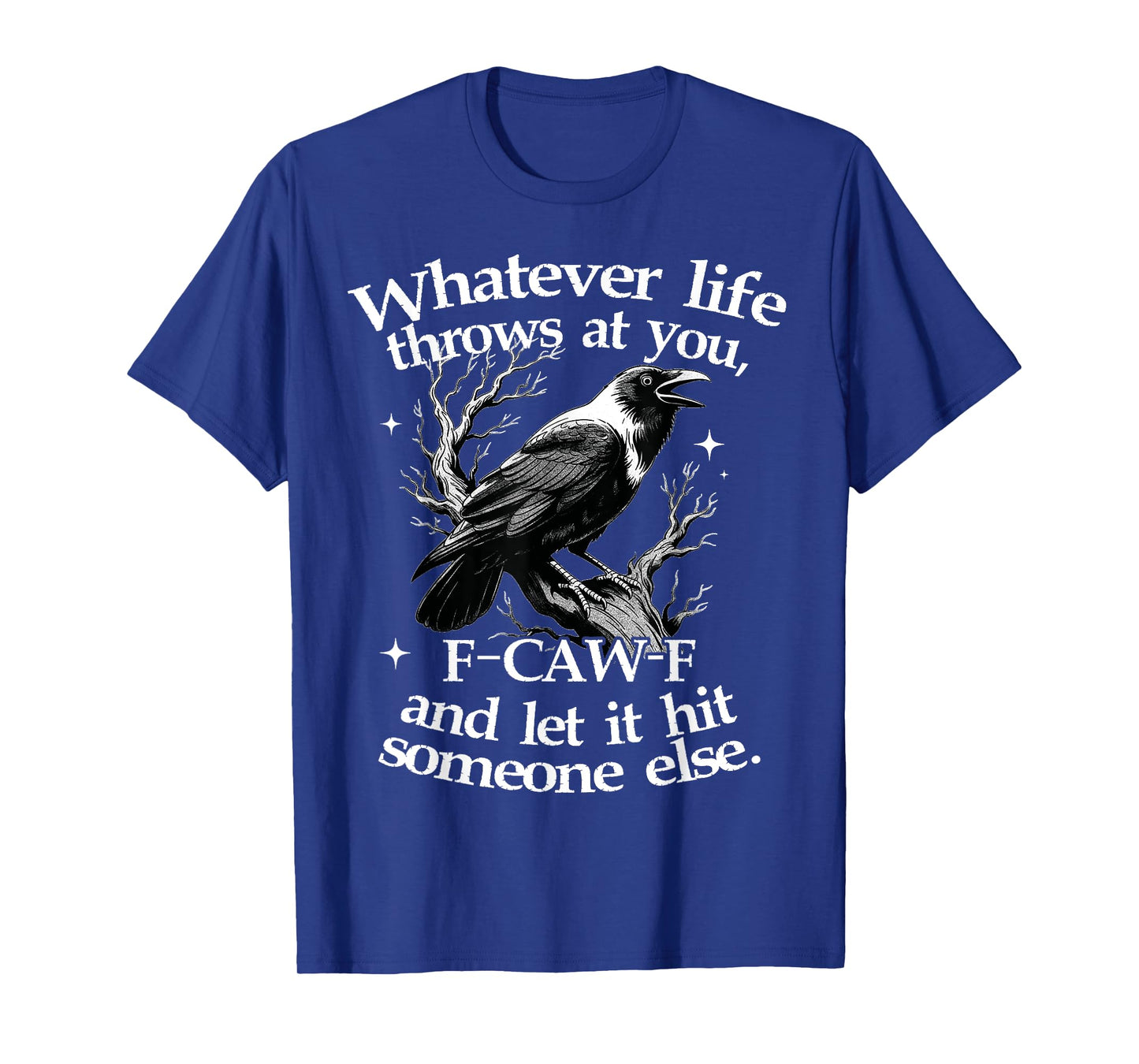 Funny F Caw F Black Crow Black Bird cawing Men Women T-Shirt